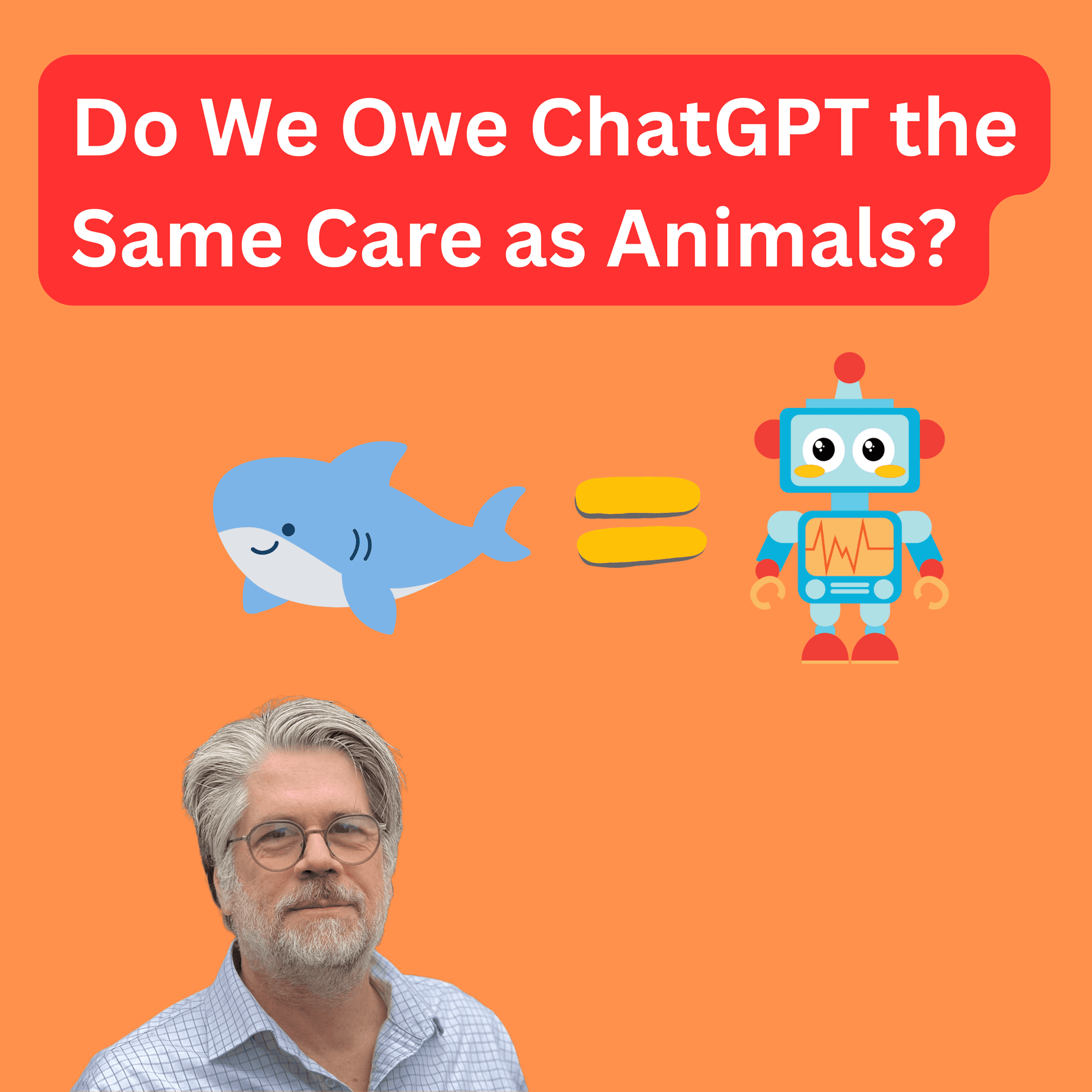 Do We Owe ChatGPT the Same Care as Animals? - OpenAI Changes Everything cover