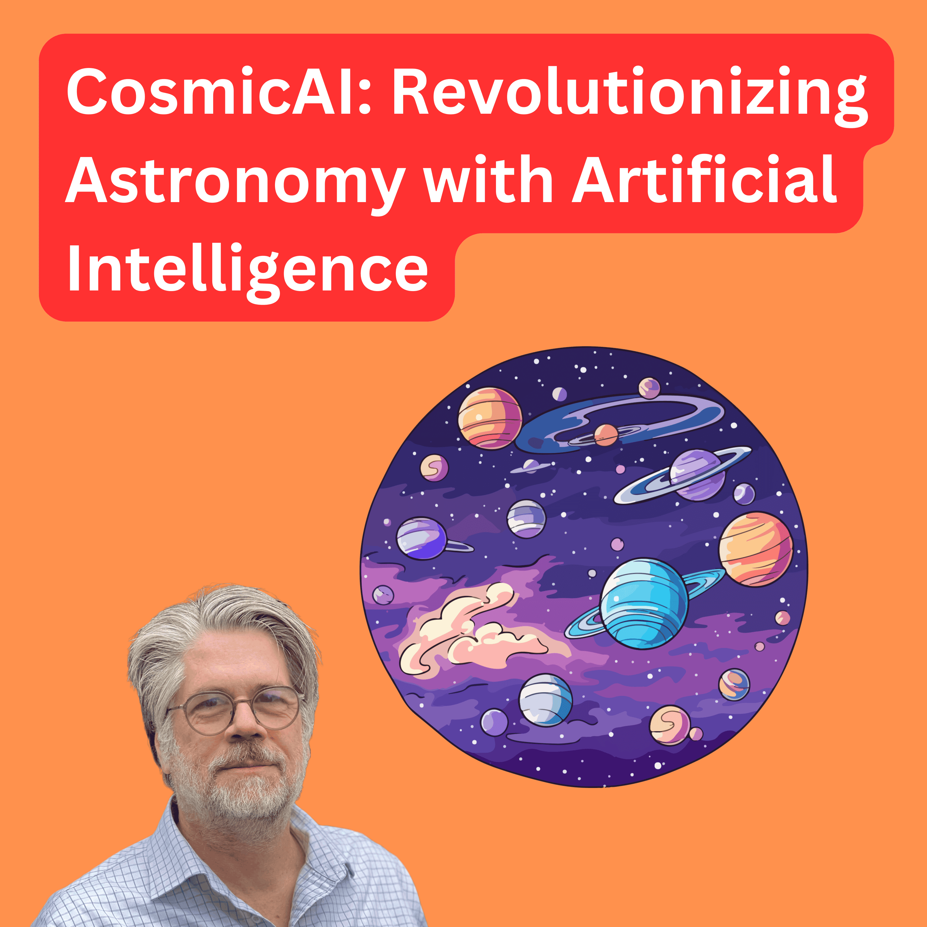 CosmicAI: Revolutionizing Astronomy with Artificial Intelligence - OpenAI Changes Everything cover