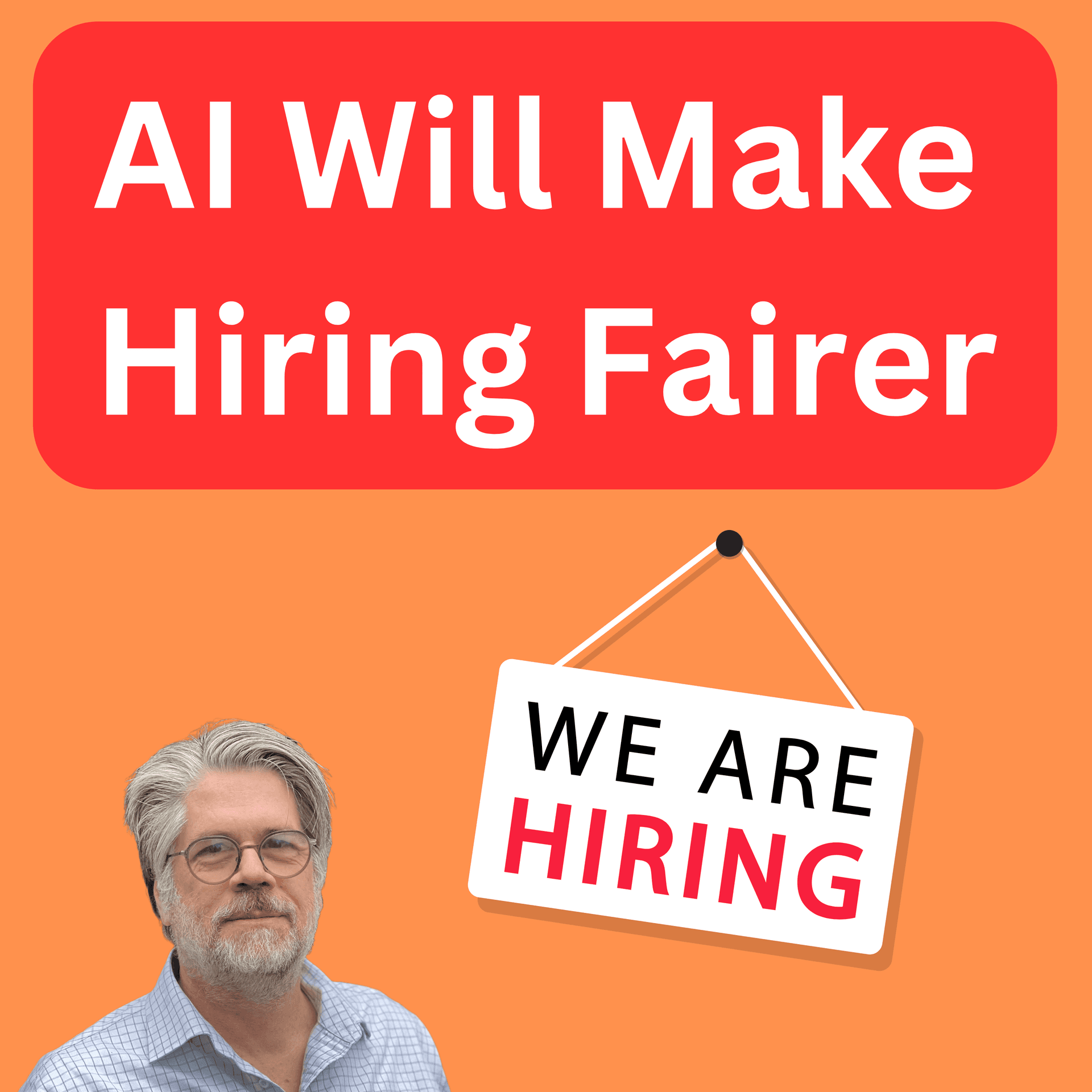 AI Will Make Hiring Fairer - OpenAI Changes Everything cover