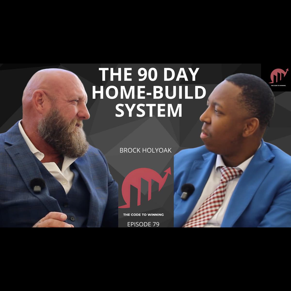 THE 90-DAY HOME BUILD SYSTEM || BROCK HOLYOAK || EPISODE 079 - The Code To Winning cover
