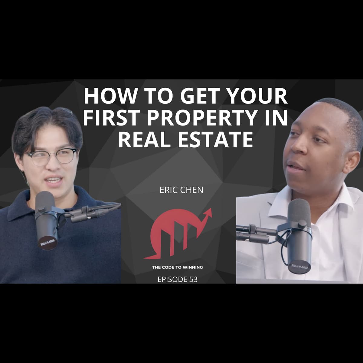 STRATEGIES TO GET YOUR FIRST PROPERTY IN REAL ESTATE || ERIC CHEN || EPISODE 053 - The Code To Winning cover