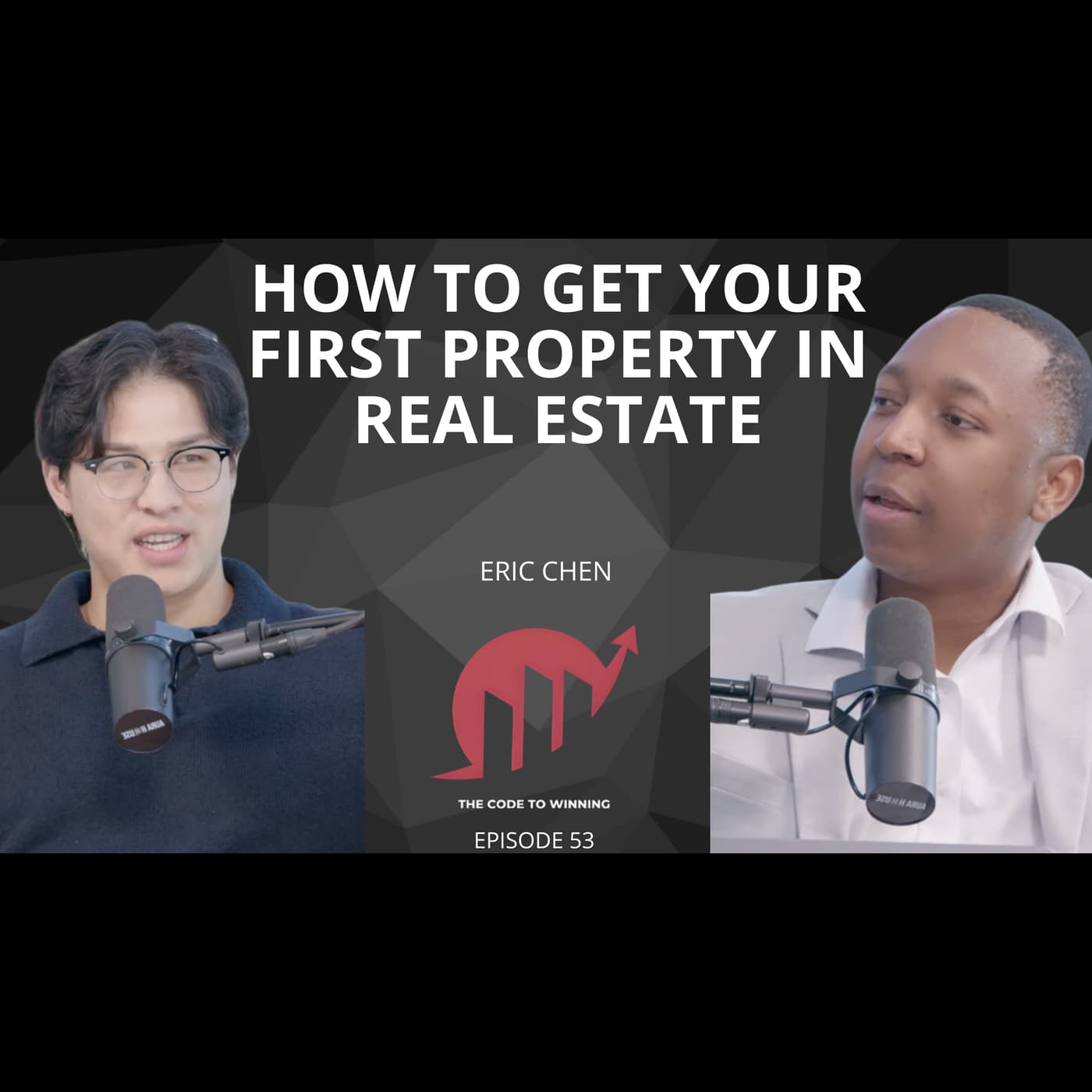 STRATEGIES TO GET YOUR FIRST PROPERTY IN REAL ESTATE || ERIC CHEN || EPISODE 053 - The Code To Winning cover