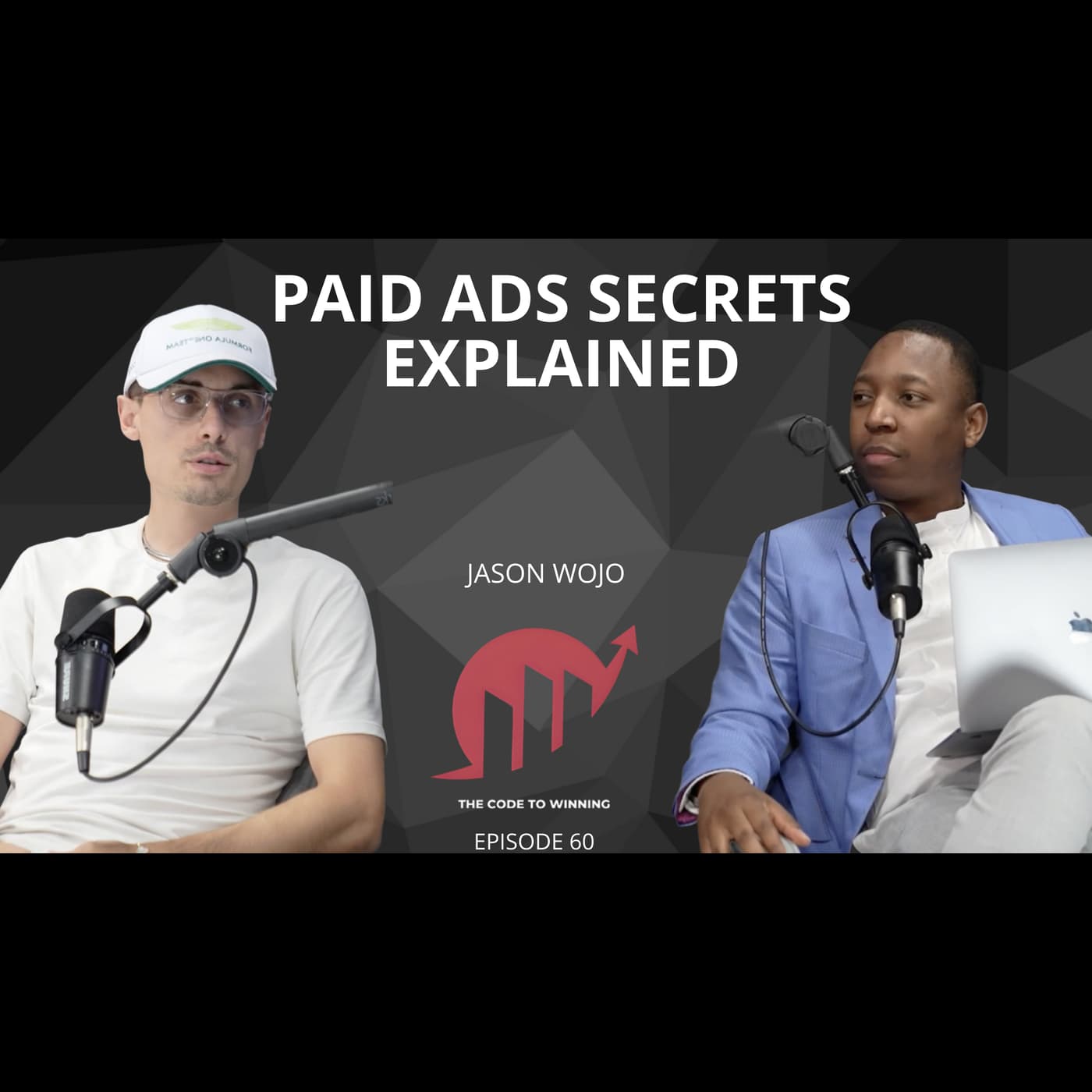 PAID ADs SECRETS EXPLAINED: HOW I GENERATE $2M A MONTH REVENUE || JASON WOJO || EPISODE 060 - The Code To Winning cover