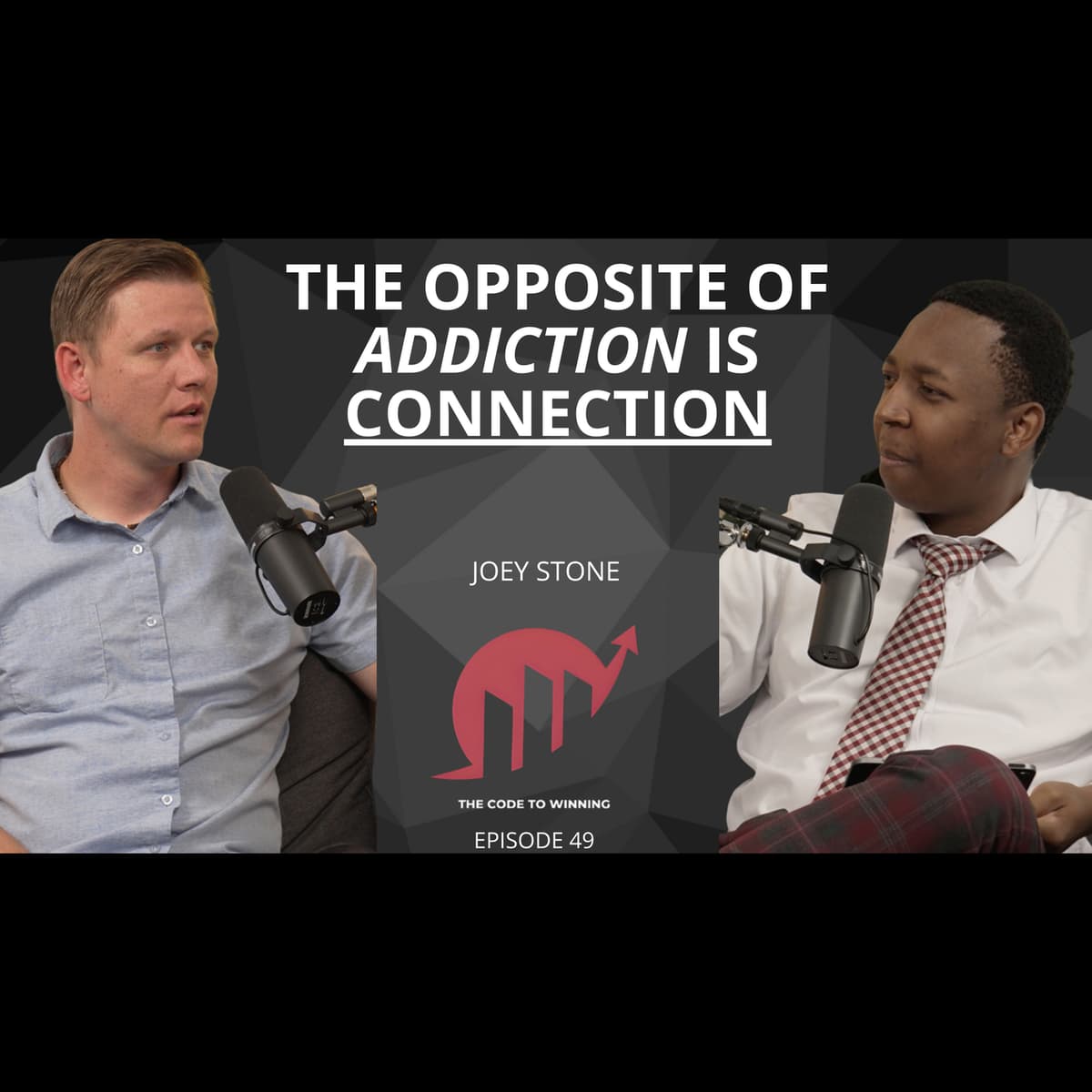 THE POWER OF CONNECTION: BREAKING FREE FROM ADDICTION || JOEY STONE || EPISODE 49 - The Code To Winning cover