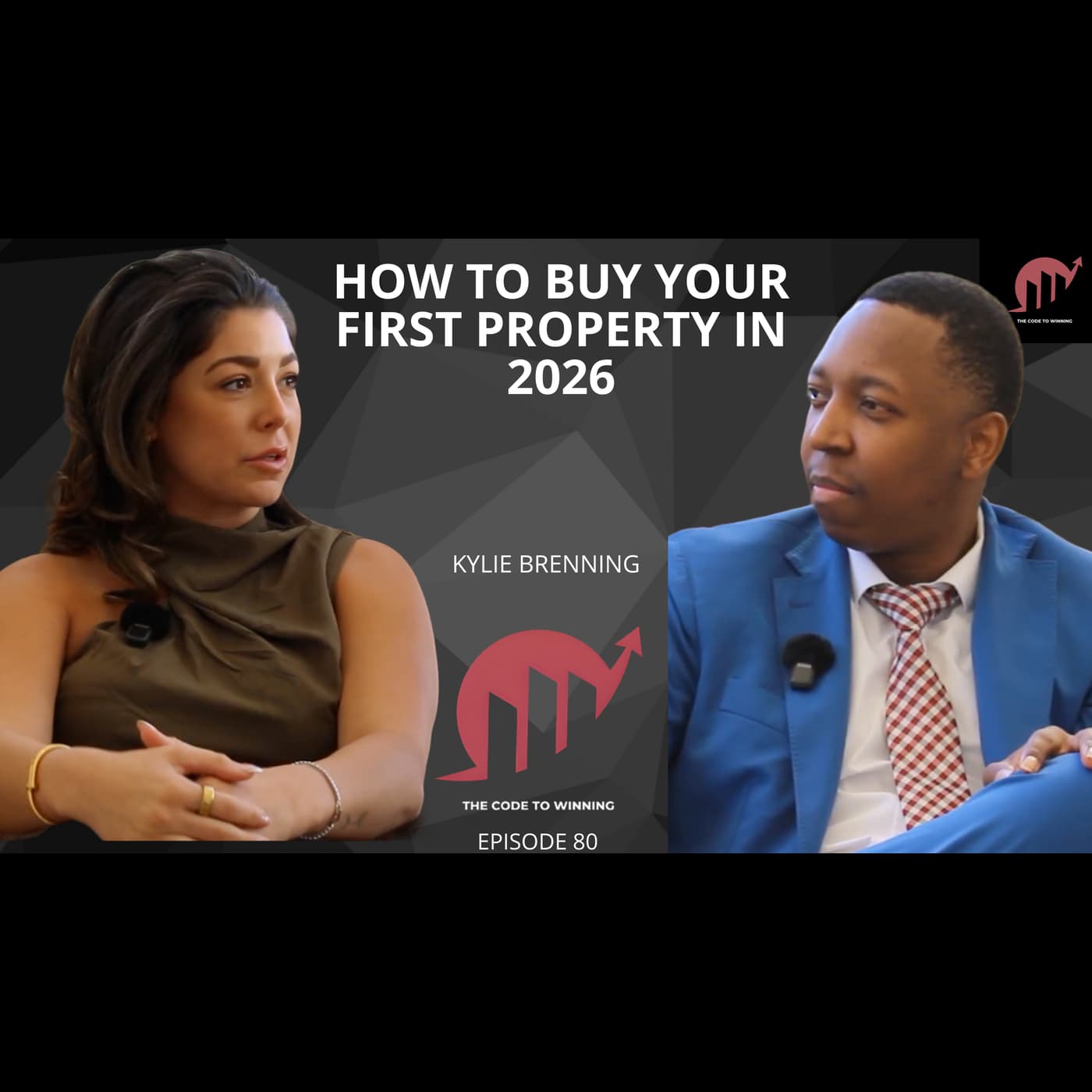 FIRST TIME HOME BUYER GUIDE 2026: EVERYTHING YOU NEED TO KNOW || KYLIE BRENNING || EPISODE 080 - The Code To Winning cover