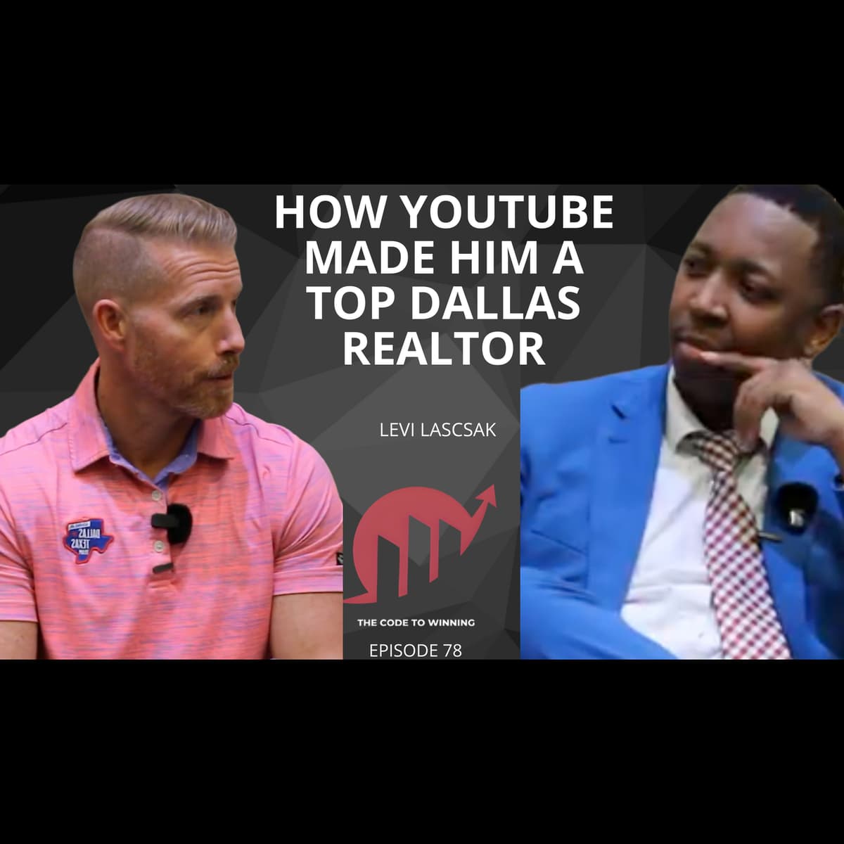FROM IRAQ VETERAN TO TOP DALLAS REALTOR USING ONLY YOUTUBE || LEVI LASCSAK || EPISODE 078 - The Code To Winning cover