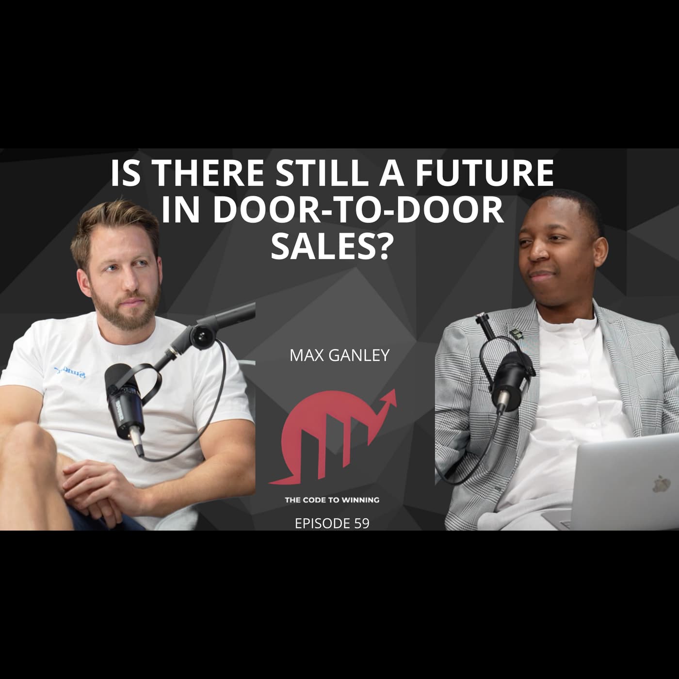 IS THERE STILL A FUTURE IN DOOR-TO-DOOR SALES || MAX GANLEY || EPISODE 059 - The Code To Winning cover