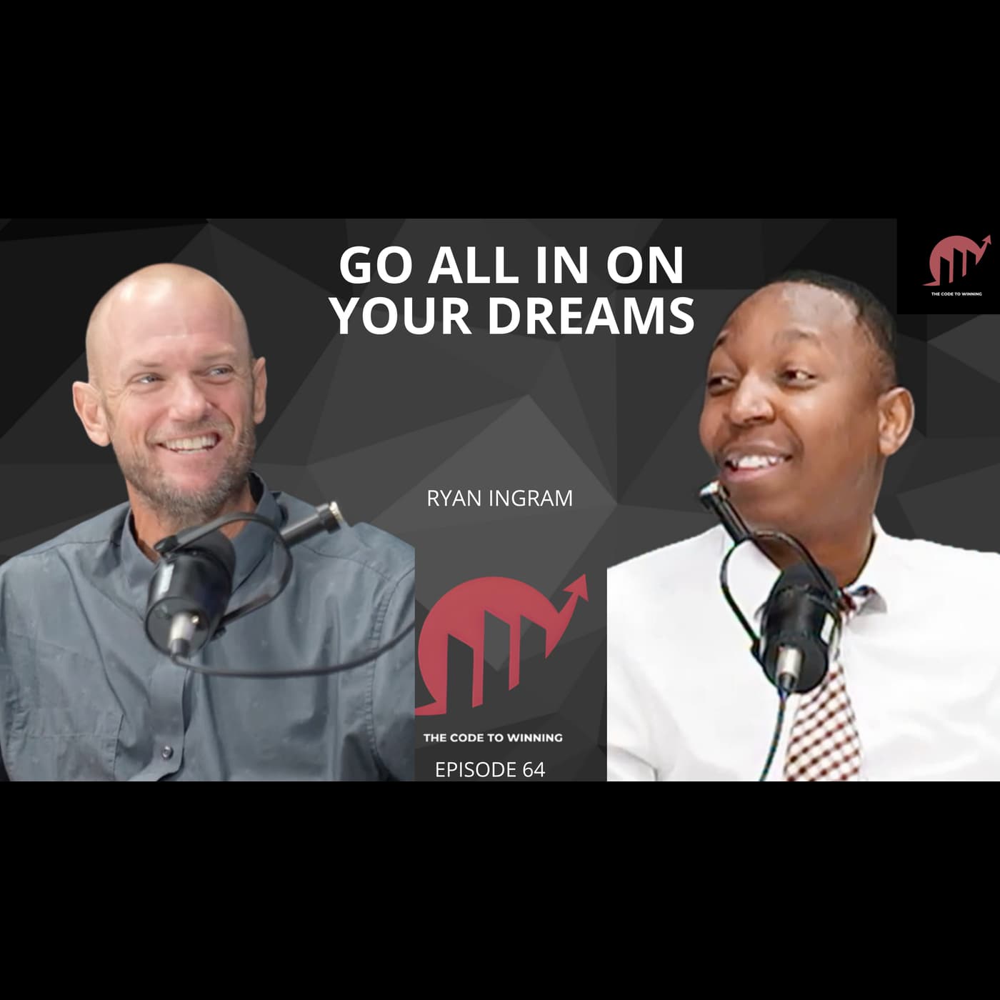 GO ALL IN ON YOUR DREAM: FROM TALENT SHOW TO HOLLYWOOD RED CARPET || RYAN INGRAM || EPISODE 064 — The Code To Winning cover