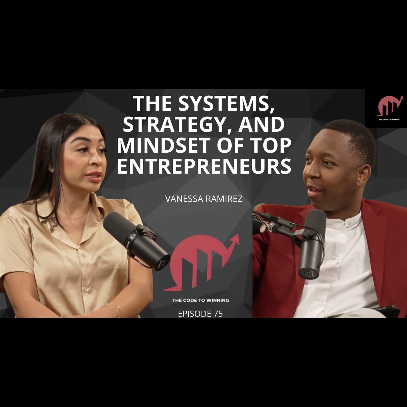 THE SYSTEMS, STRATEGY, AND MINDSET OF TOP ENTREPRENEURS || VANESSA RAMIREZ || EPISODE 075 - The Code To Winning cover