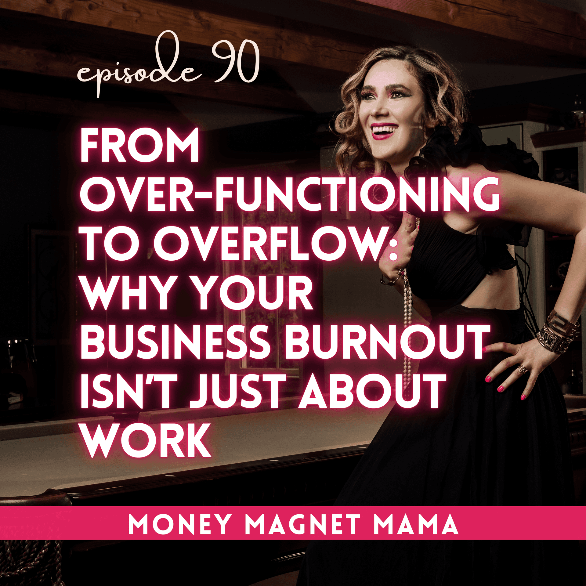 From Over-Functioning to Overflow: How to Build a Sustainable Online Coaching Business Without Burnout While Strengthening Your Marriage with Laura Amador, Relationship Coach for Women [Ep. 90] — Money Magnet Mama cover