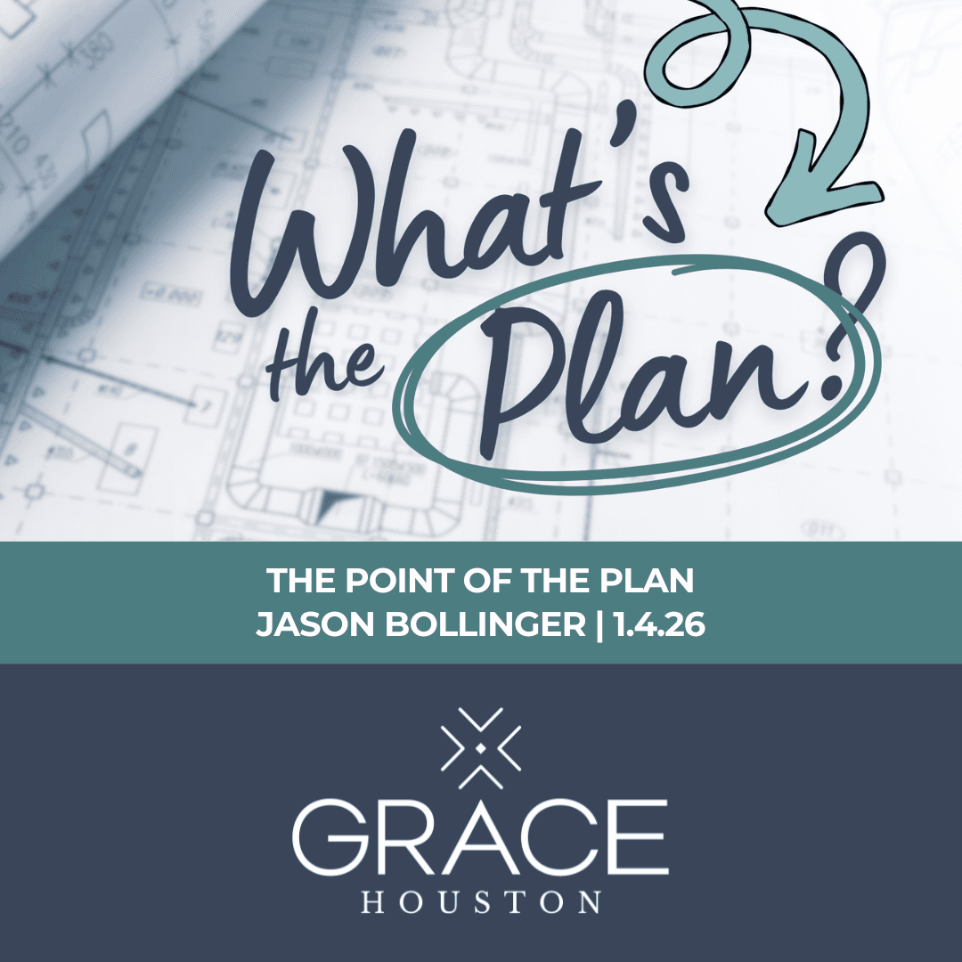 The Point of the Plan | What’s the Plan? Week 1 (Luke 14:28-33) - Grace Houston cover