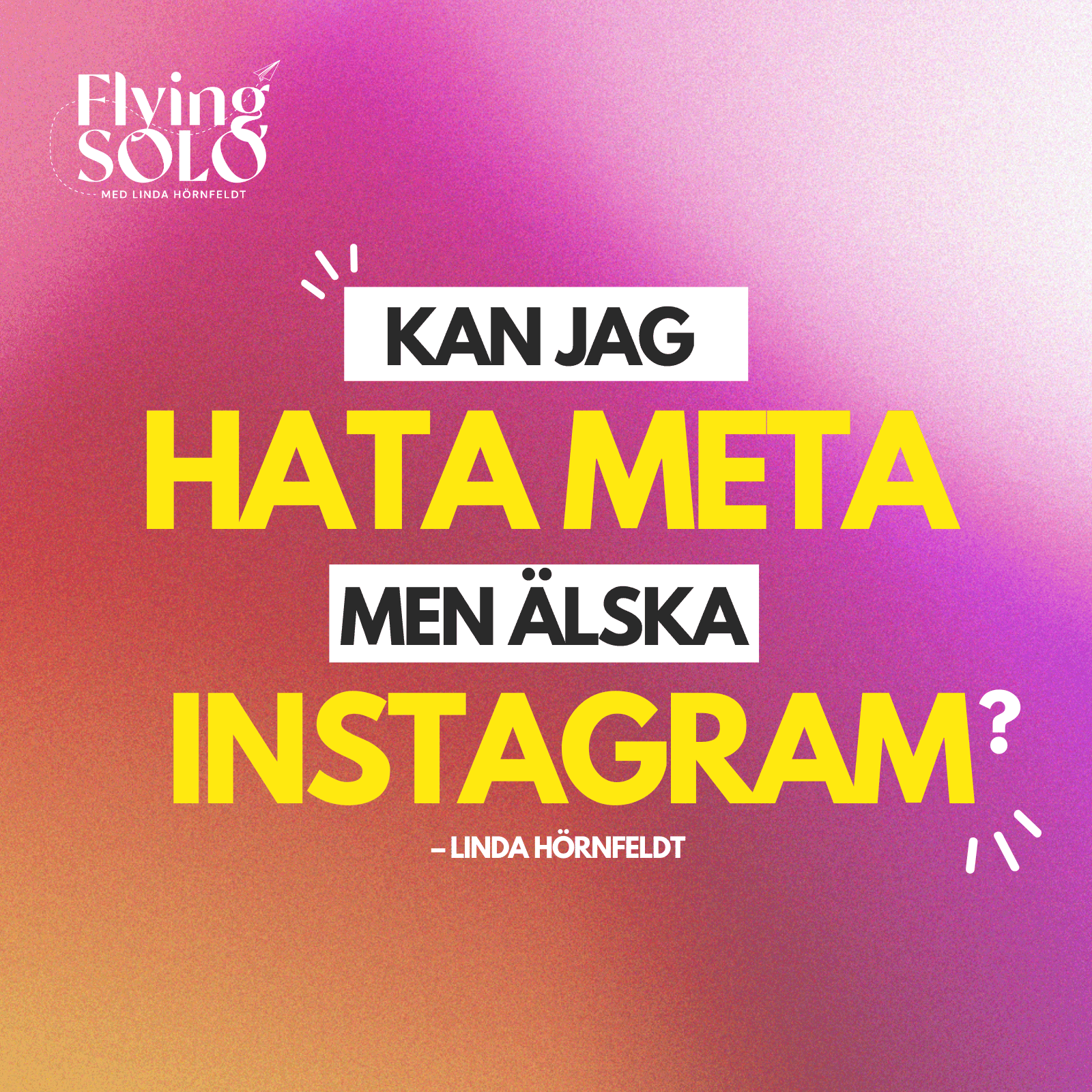 147. Kan jag hata Meta men älska Instagram? - Flying Solo cover