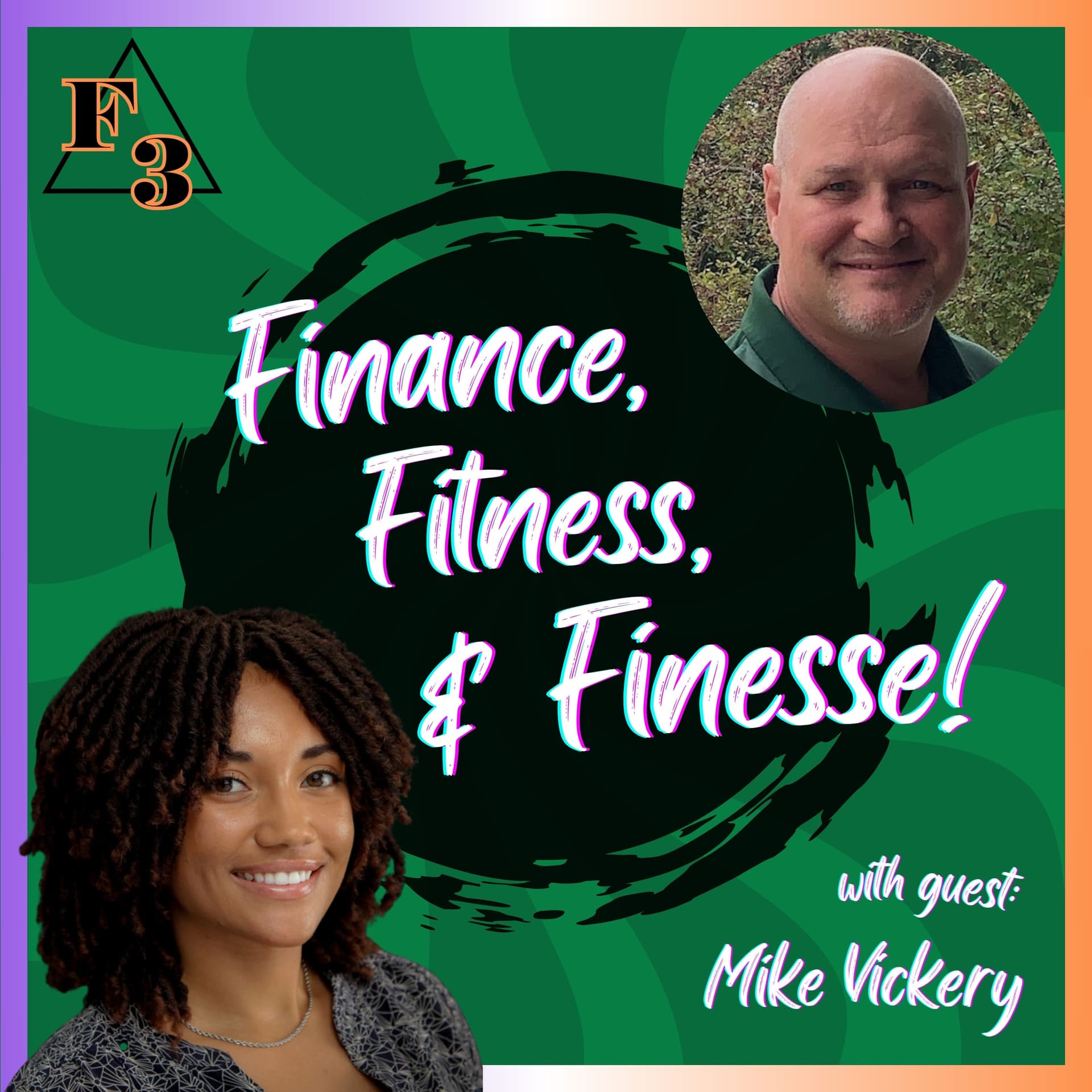 Leveraging Your Network: "I've Got A Guy" w/Mike Vickery Part 1 — Finance Fitness Finesse cover