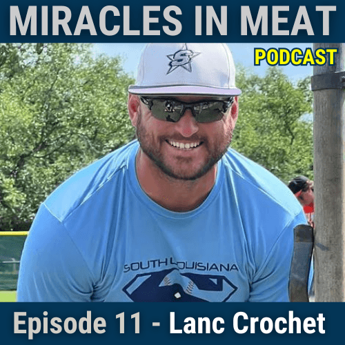 Ep. 11 - Lanc Crochet: South Louisiana Select Baseball | Youth Development - Miracles in Meat cover
