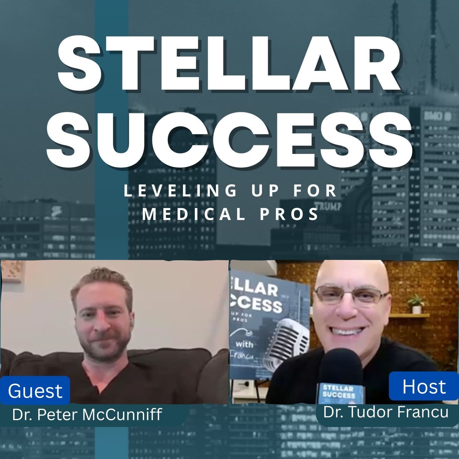 The Spine Surgeon Mindset: Precision, Pressure & Purpose with Dr. Peter McCunniff, MD — STELLAR SUCCESS: Leveling Up For Medical Pros with Dr. Tudor Francu cover