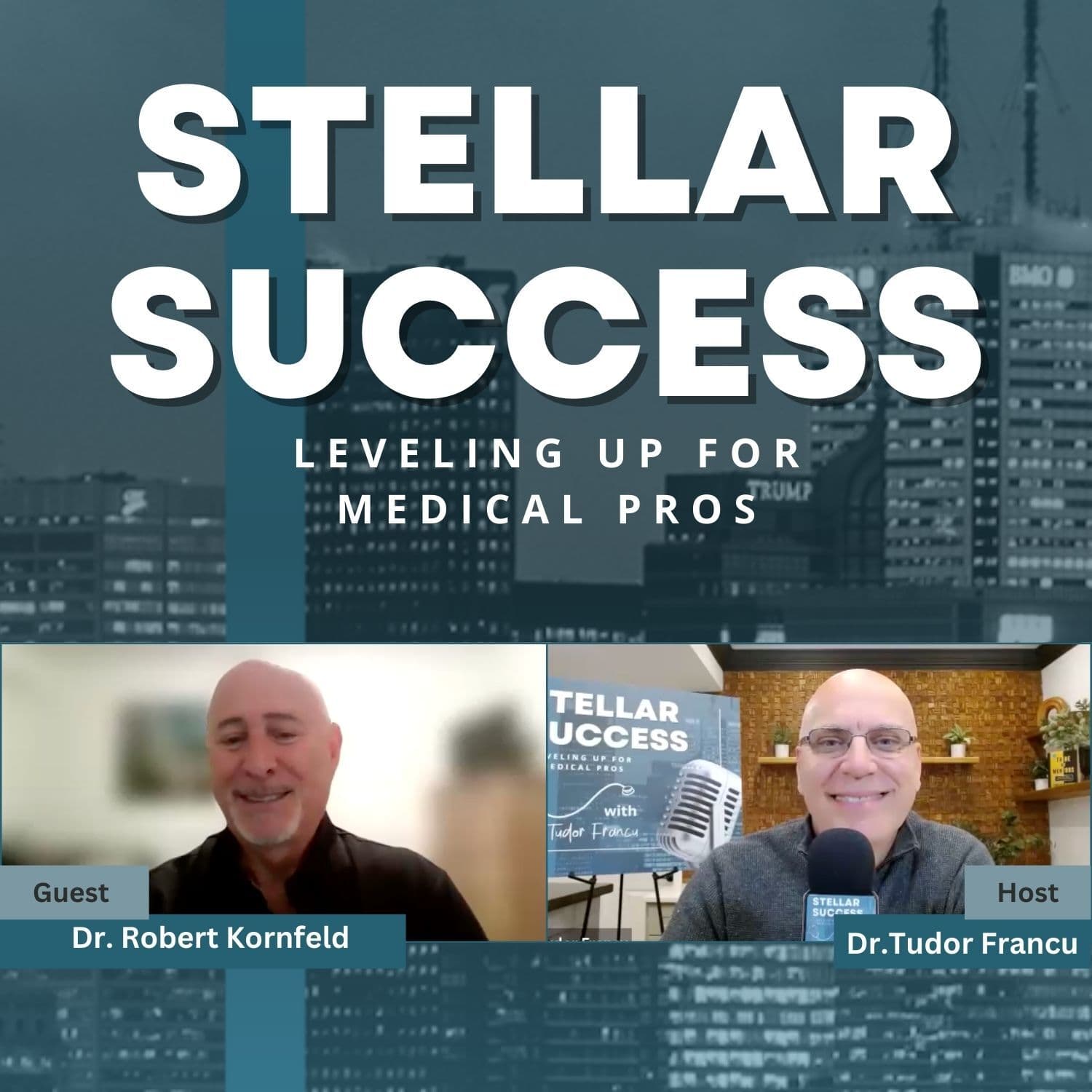 Functional podiatry with Dr. Robert Kornfeld - STELLAR SUCCESS: Leveling Up For Medical Pros with Dr. Tudor Francu cover