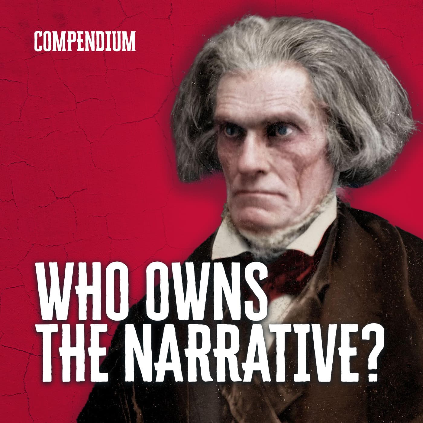 The Compendium #2 - Who Owns the Narrative? - Compendium: A History Collection cover