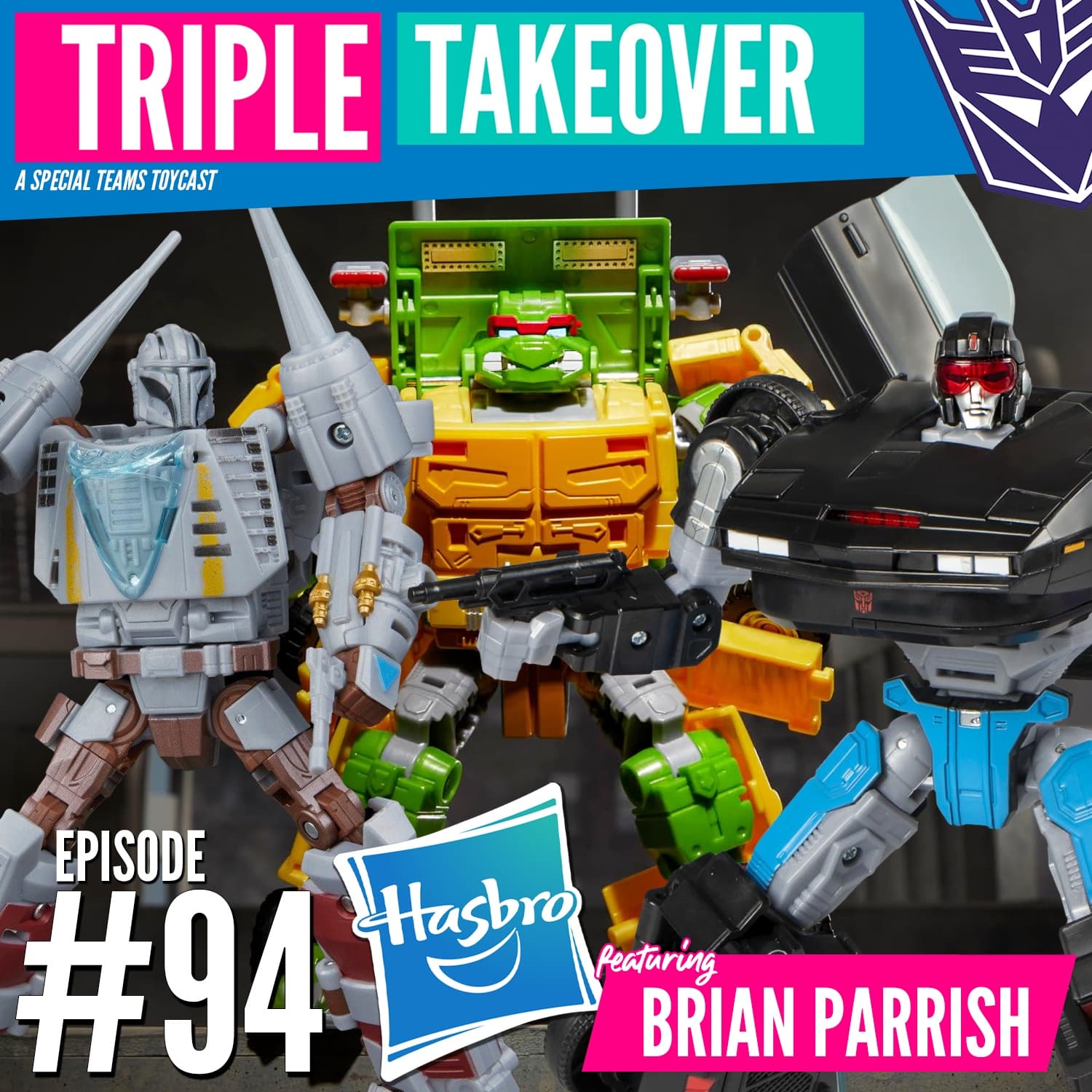 #94: Hasbro Transformers Collaborative Design (featuring Brian Parrish) - Triple Takeover Toycast cover