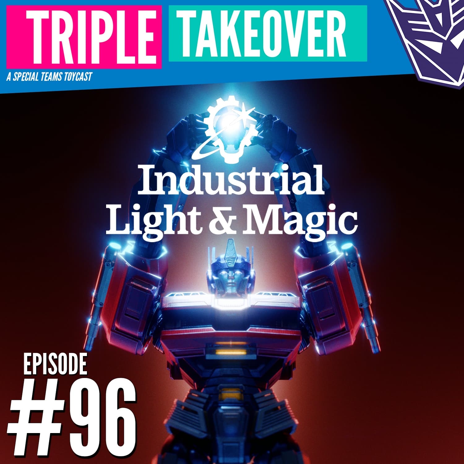 #96: Transformers One animation (featuring Industrial Light & Magic) - Triple Takeover Toycast cover