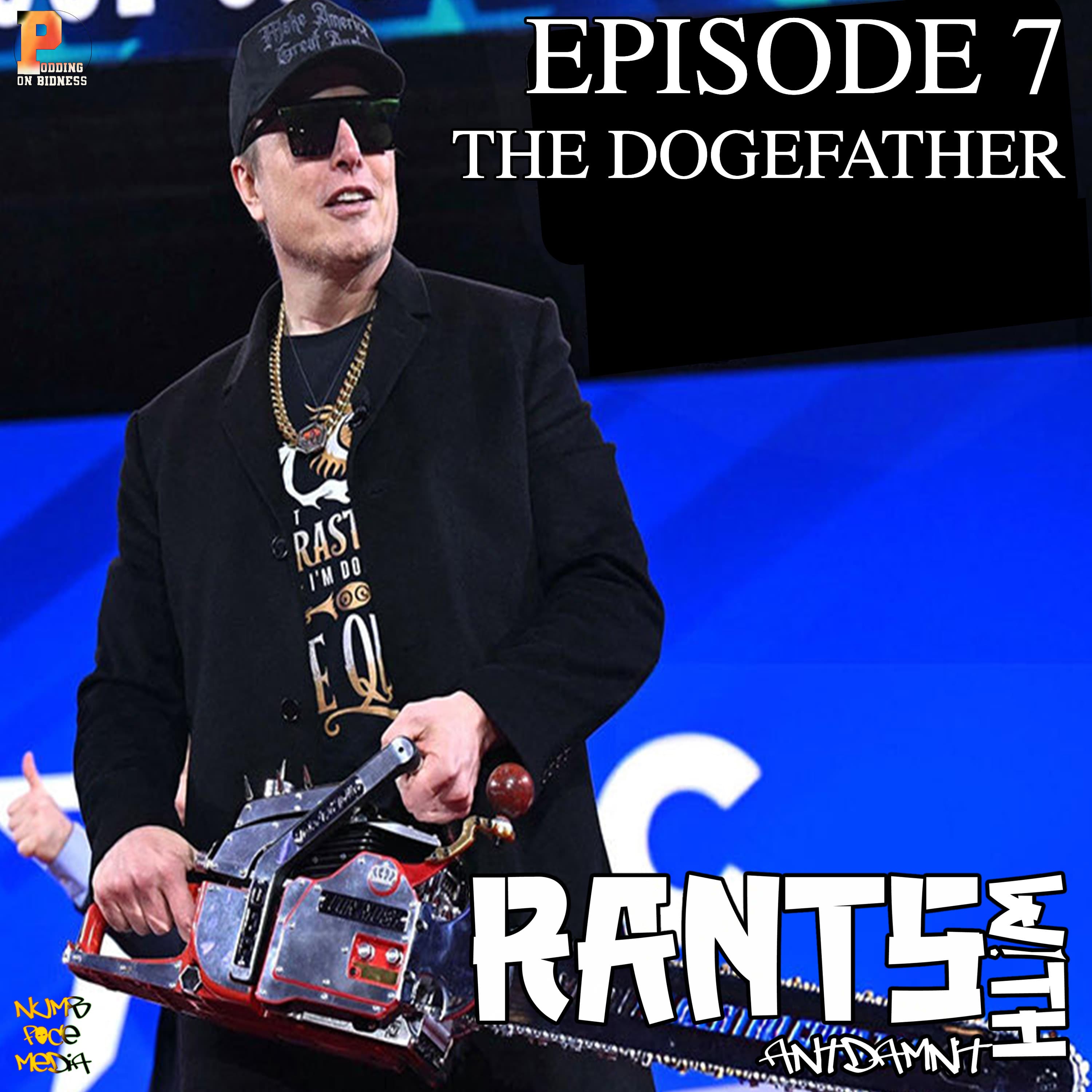 EPISODE 7 | The DOGEFATHER - RANTS WITH ANTDAMNIT cover