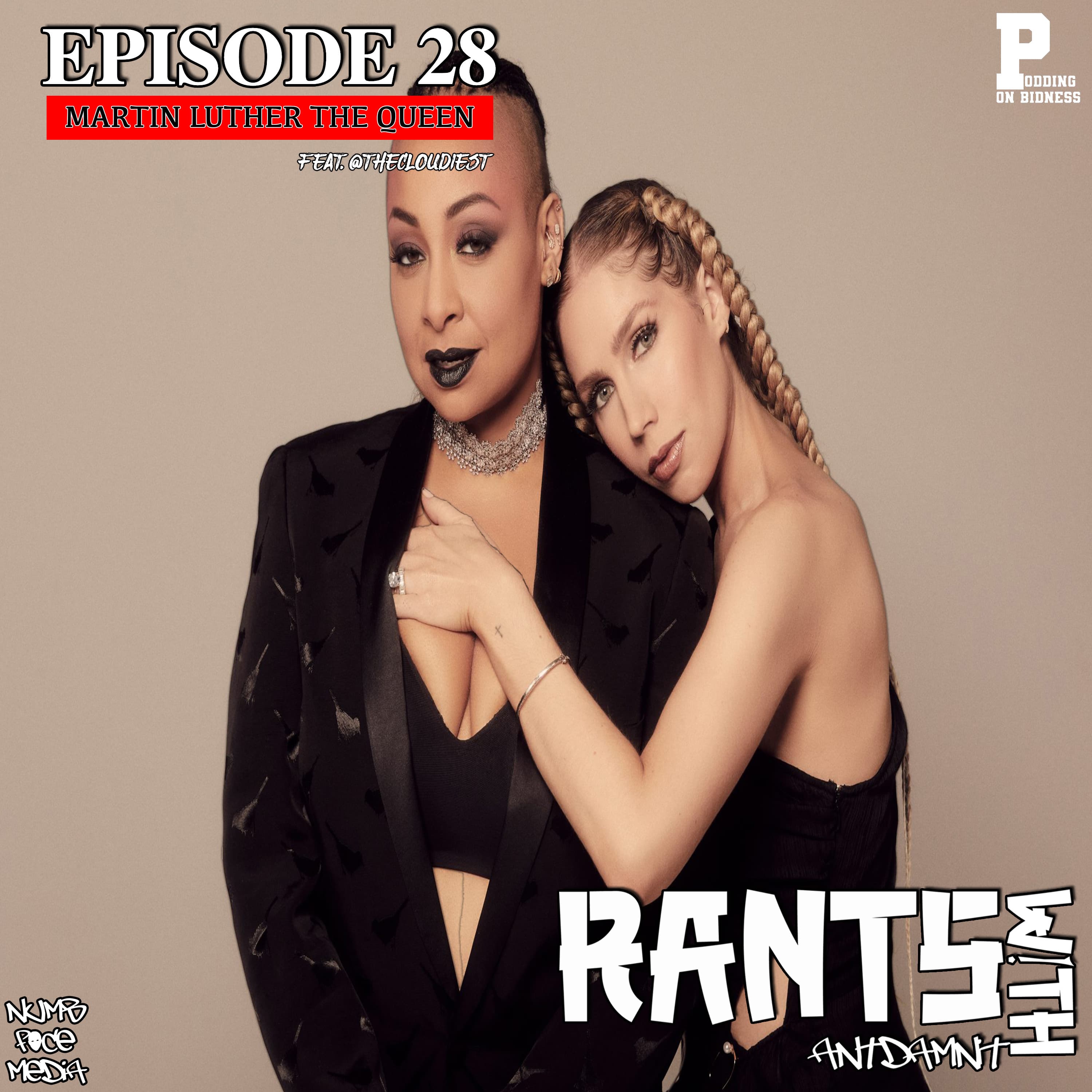EPISODE 28 | MARTIN LUTHER THE QUEEN feat @thecloudiest - RANTS WITH ANTDAMNIT cover
