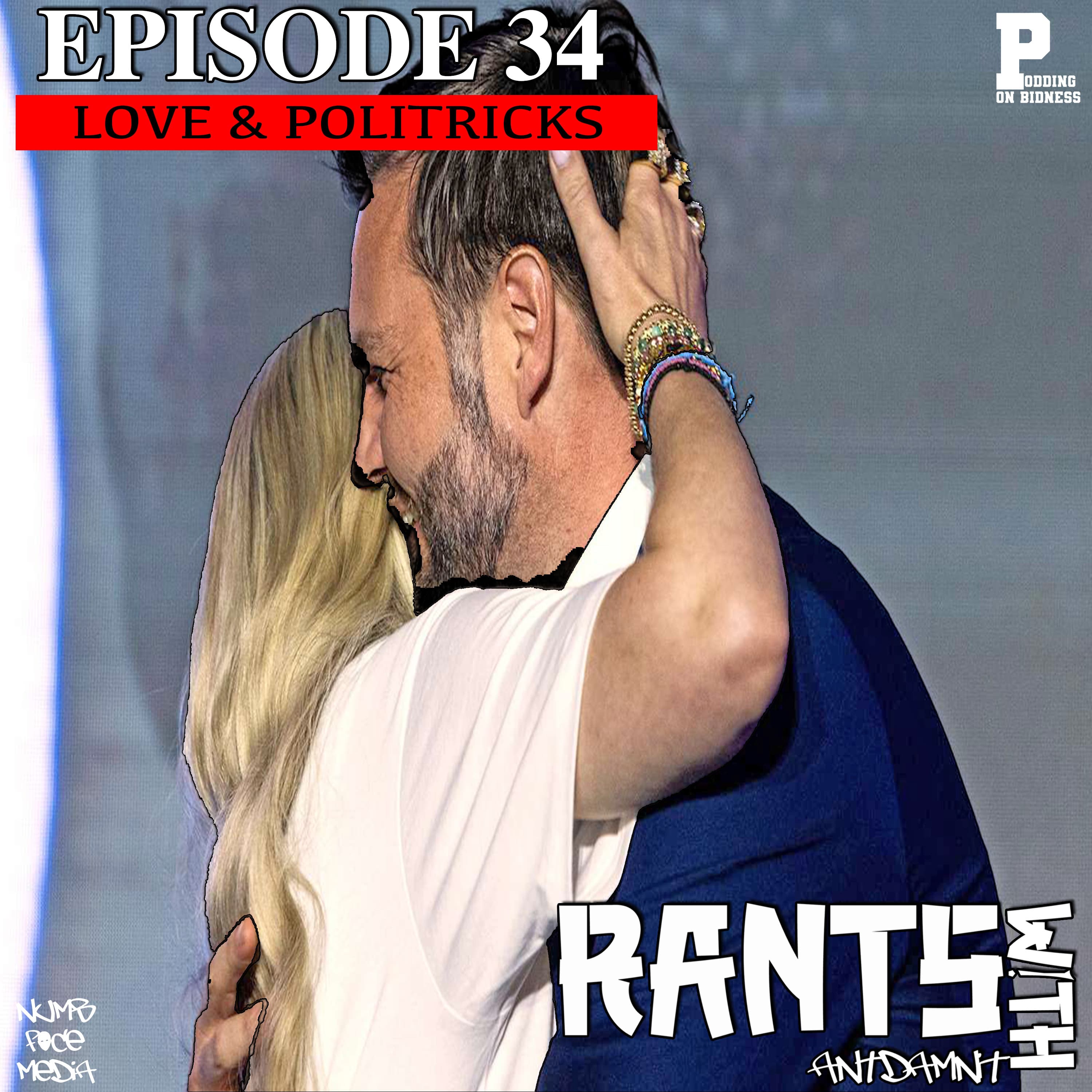 EPISODE 34 | LOVE & POLITRICKS - RANTS WITH ANTDAMNIT cover
