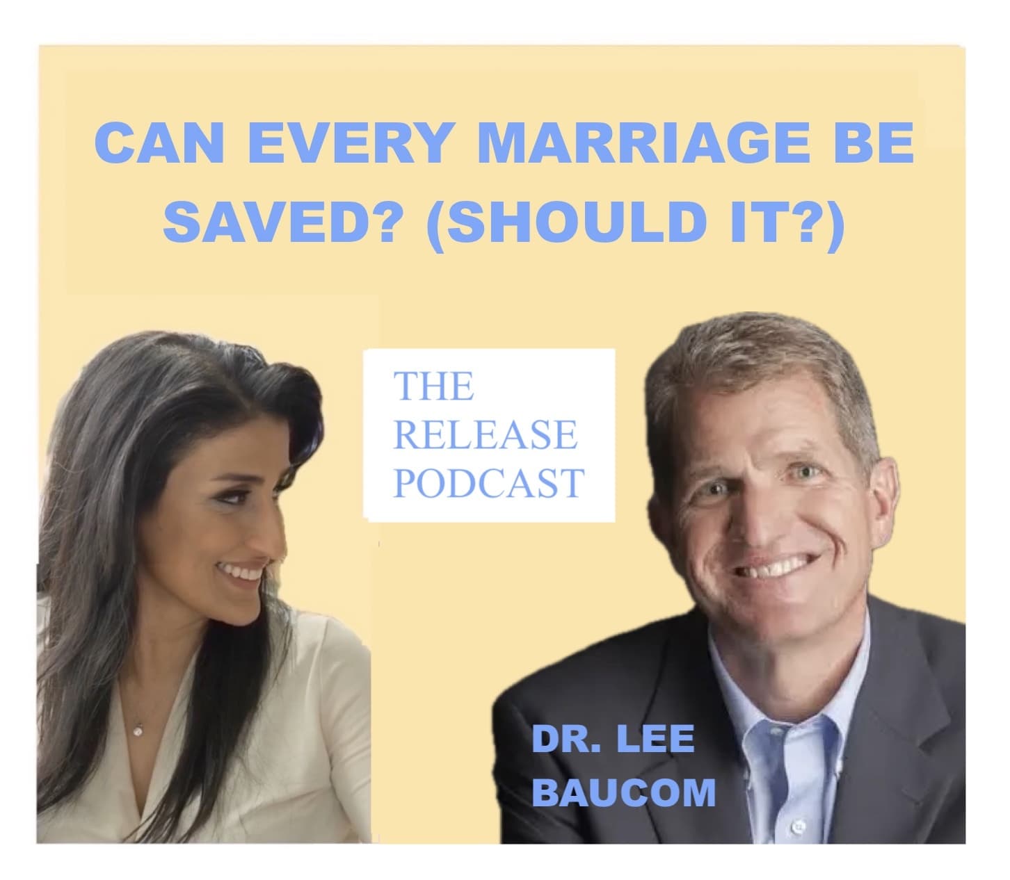 Is Every Marriage Salvageable...Or Even Worth Saving? With Dr. Lee Baucom - The Release Podcast cover