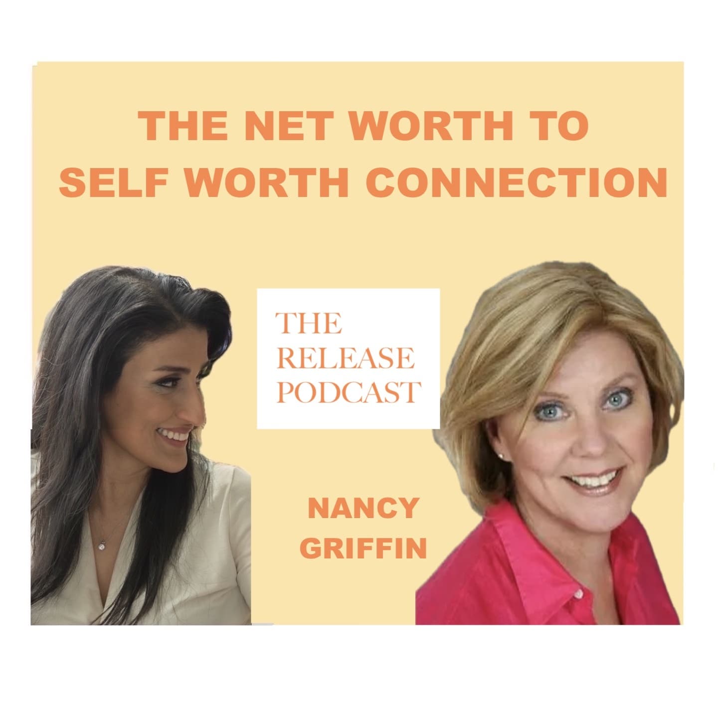 The Net Worth To Self Worth Connection, With Nancy Griffin - The Release Podcast cover