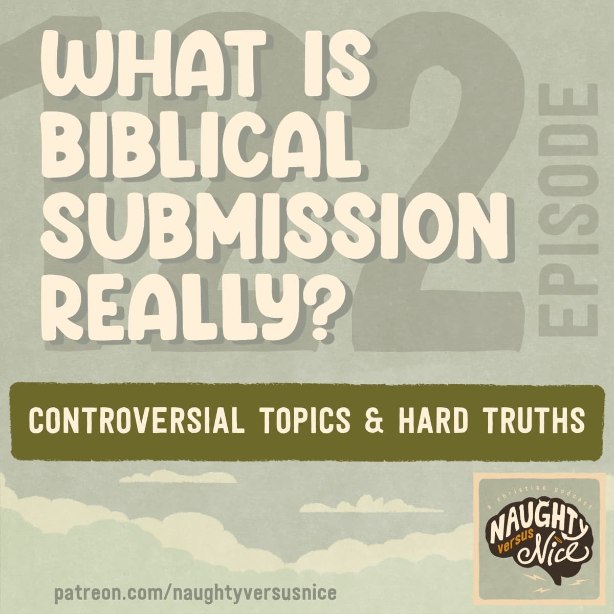 122: What is real Biblical Submission? (Not what's taught) - Naughty vs Nice: A Christian Podcast cover