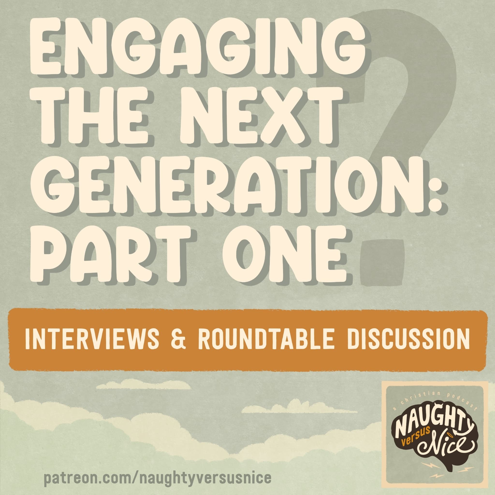 78: INTERVIEW: Engaging the Next Generation - Naughty vs Nice: A Christian Podcast cover