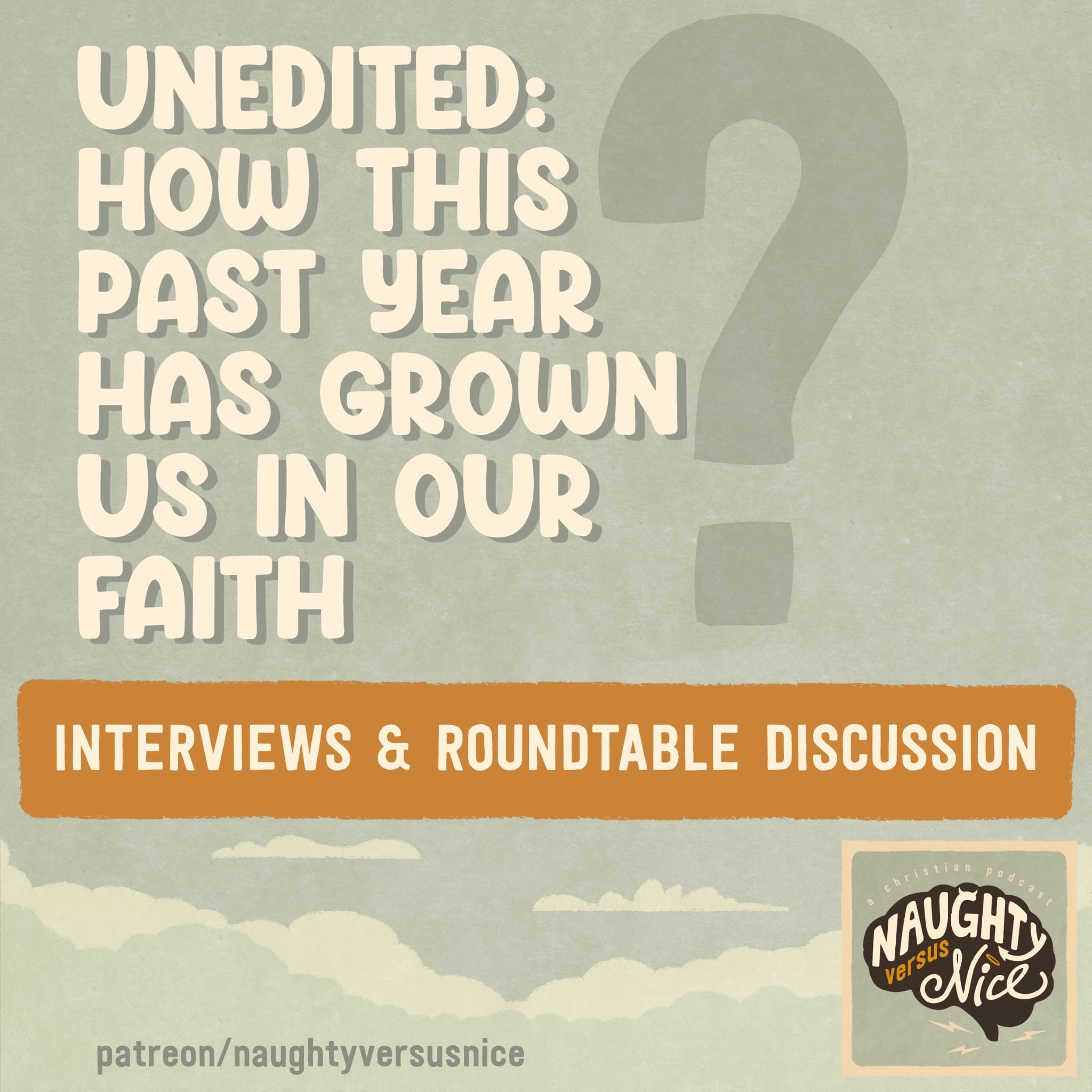 80: UNEDITED: How this Past Year Has Grown Our Faith - Naughty vs Nice: A Christian Podcast cover