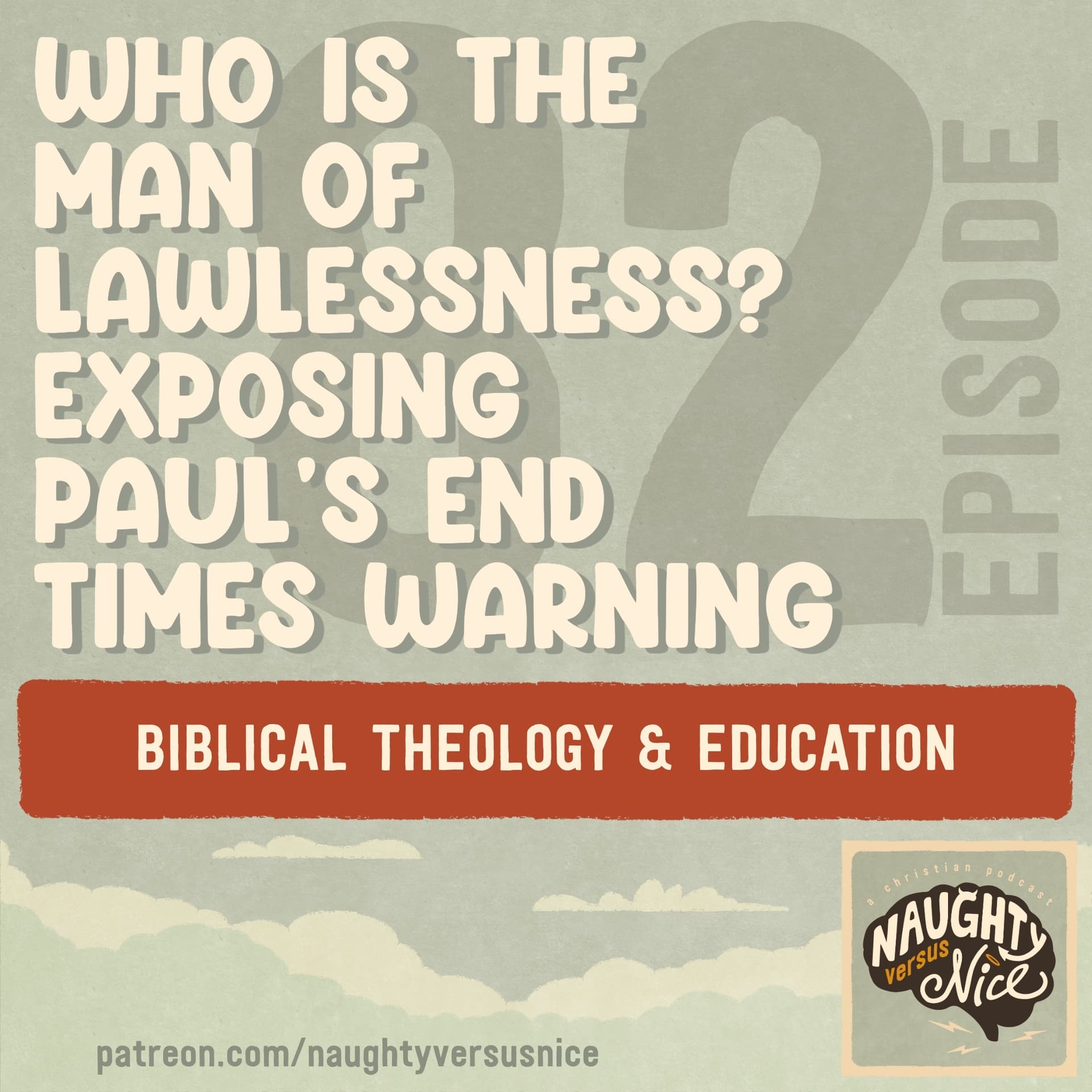 82: Who Is the Man of Lawlessness? Exposing Paul’s End Times Warning — Naughty vs Nice: A Christian Podcast cover