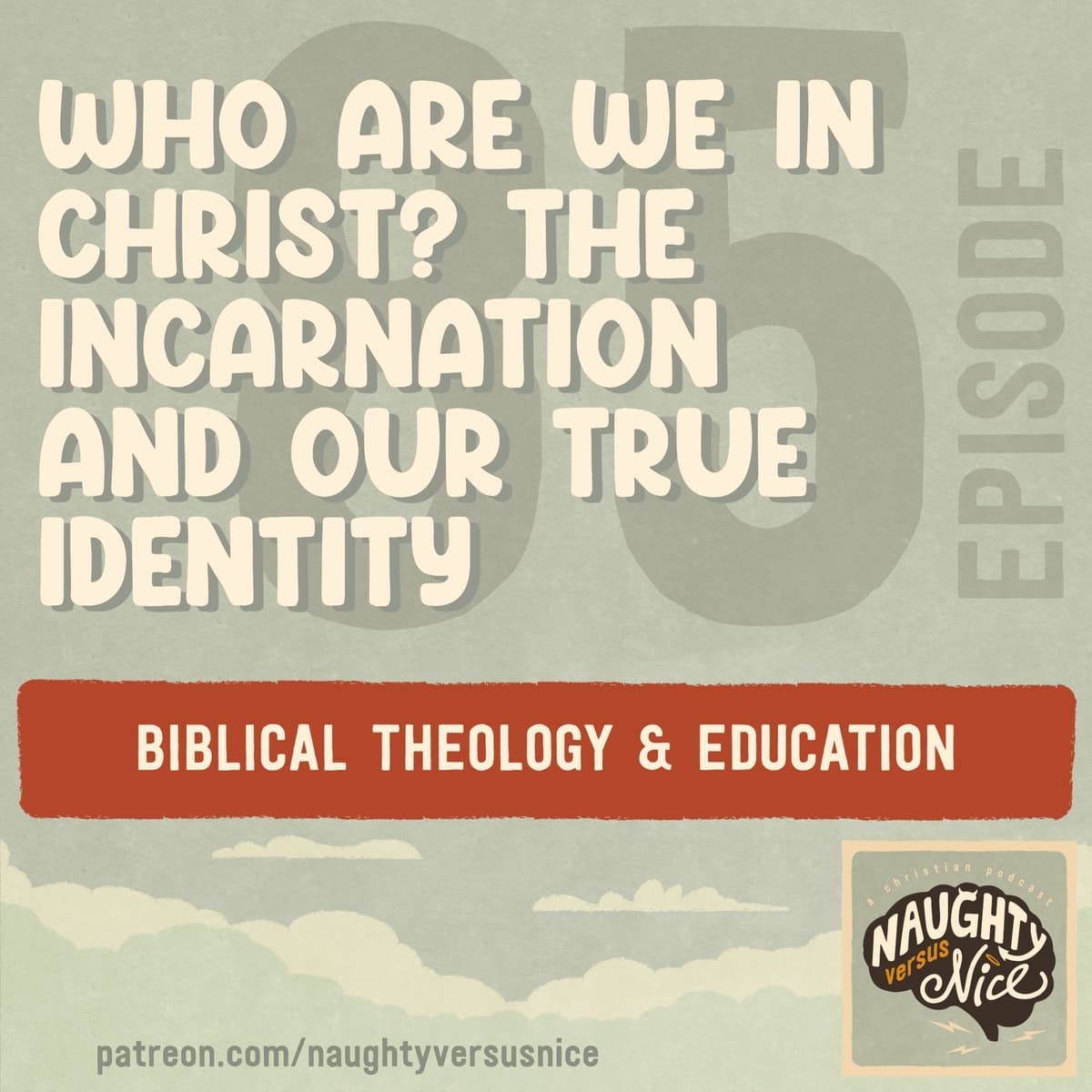 85: Who Are We in Christ? The Incarnation and Our True Identity - Naughty vs Nice: A Christian Podcast cover
