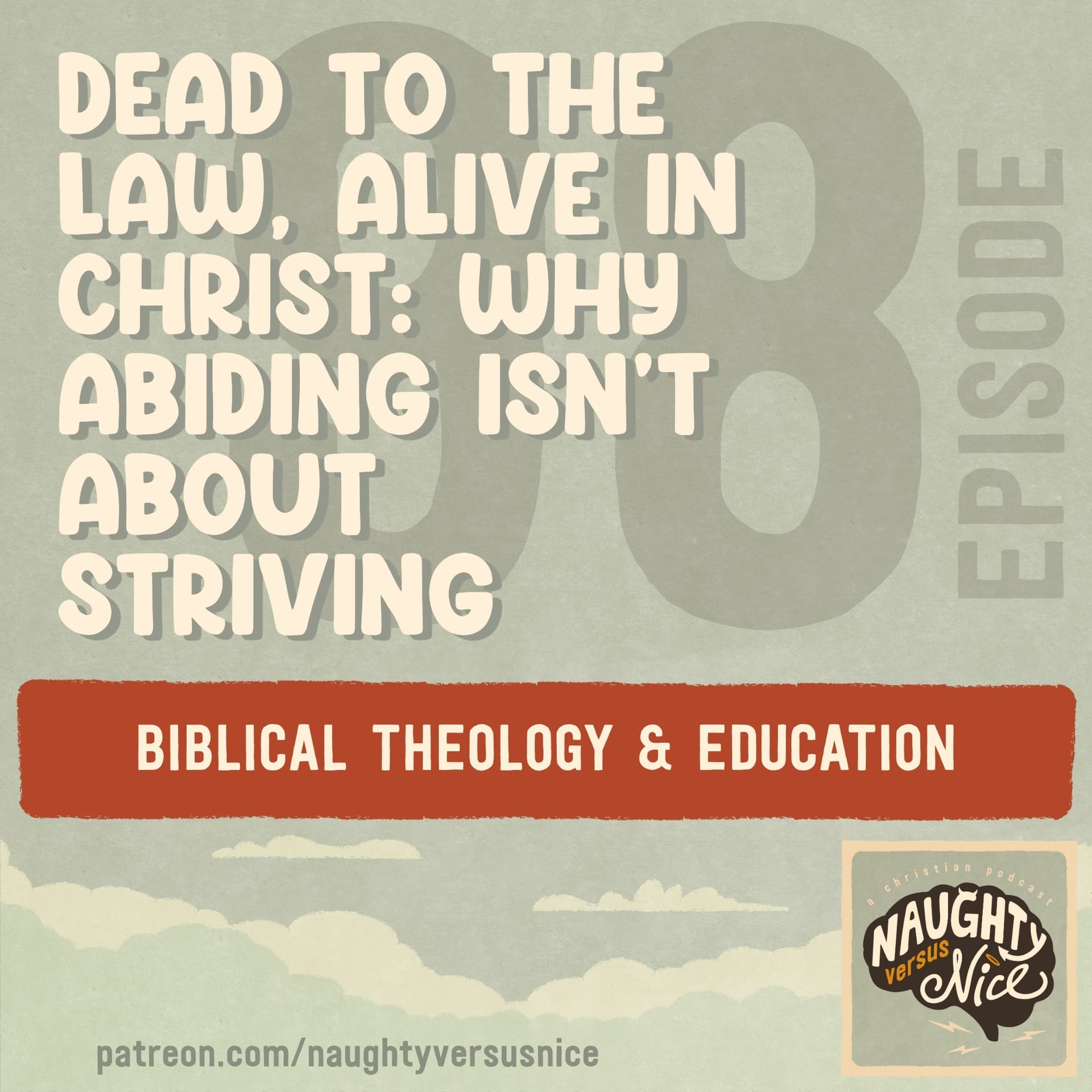 98: Dead to the Law, Alive in Christ: Why Abiding Isn’t About Striving - Naughty vs Nice: A Christian Podcast cover