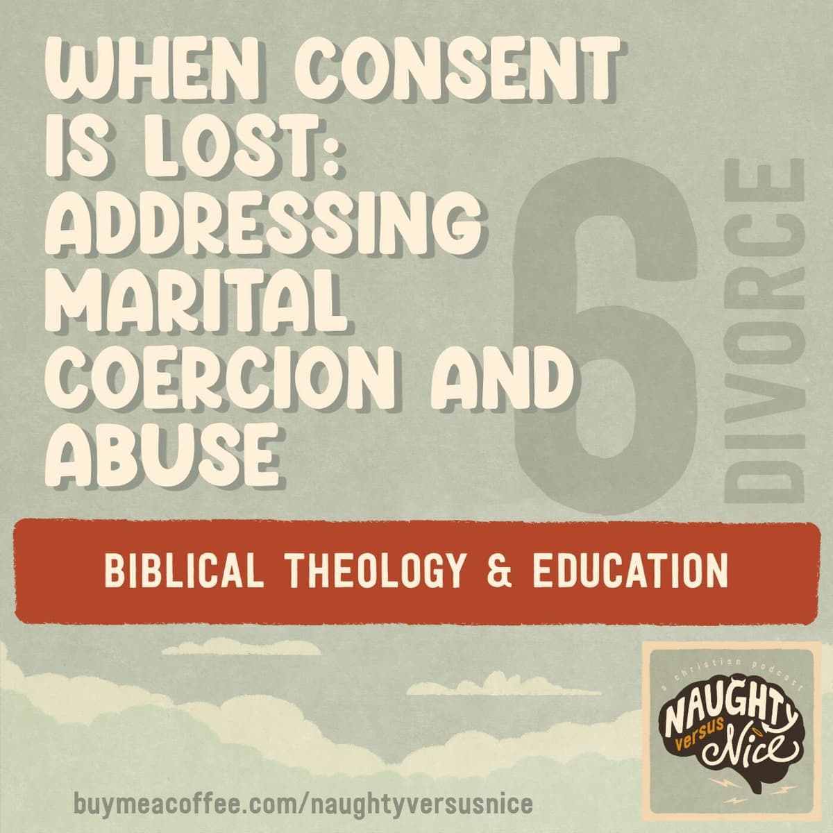 34: Divorce Series: When Consent is Lost - Naughty vs Nice: A Christian Podcast cover