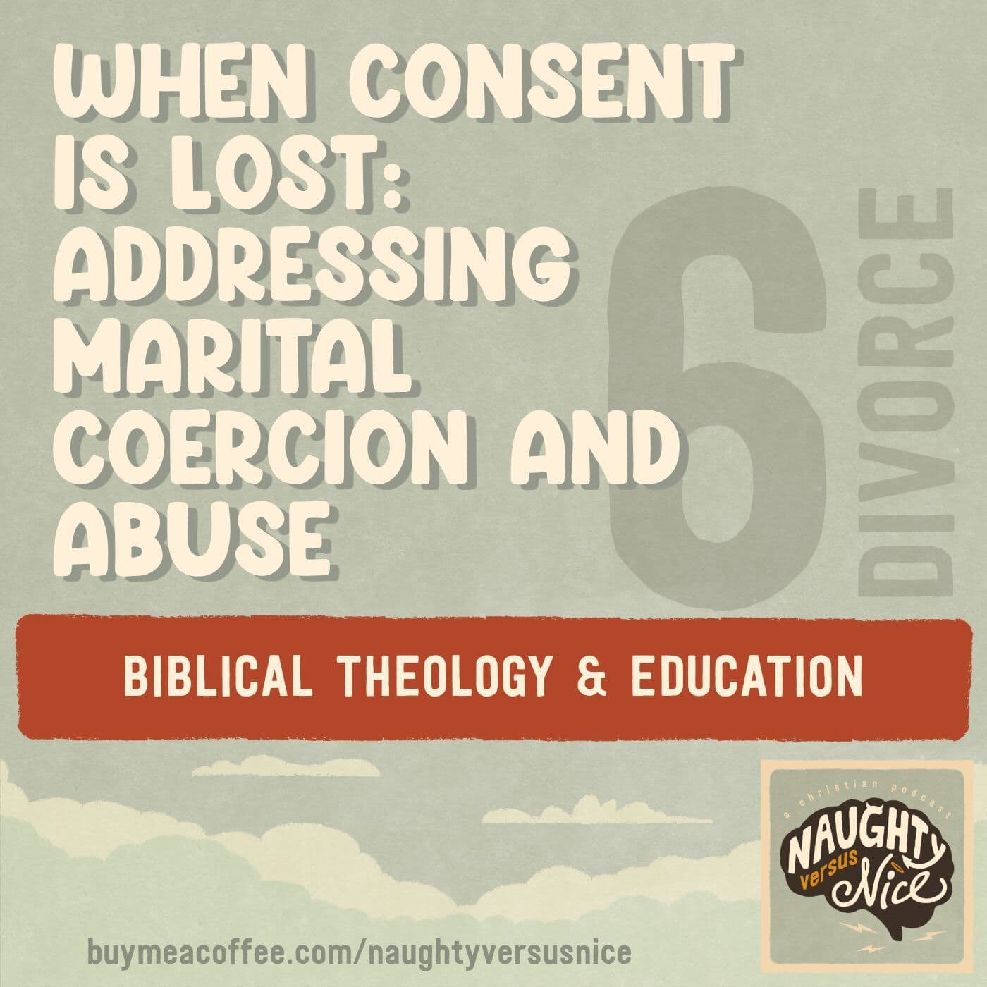 34: Divorce Series: When Consent is Lost - Naughty vs Nice: A Christian Podcast cover
