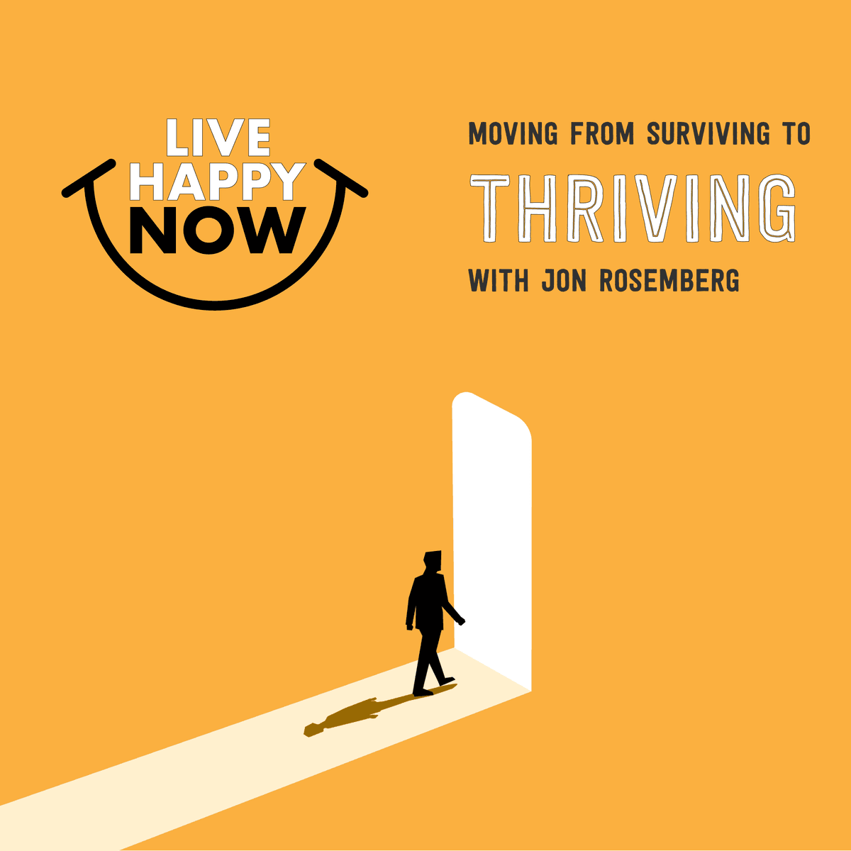 Move From Surviving to Thriving With Jon Rosemberg - Live Happy Now cover