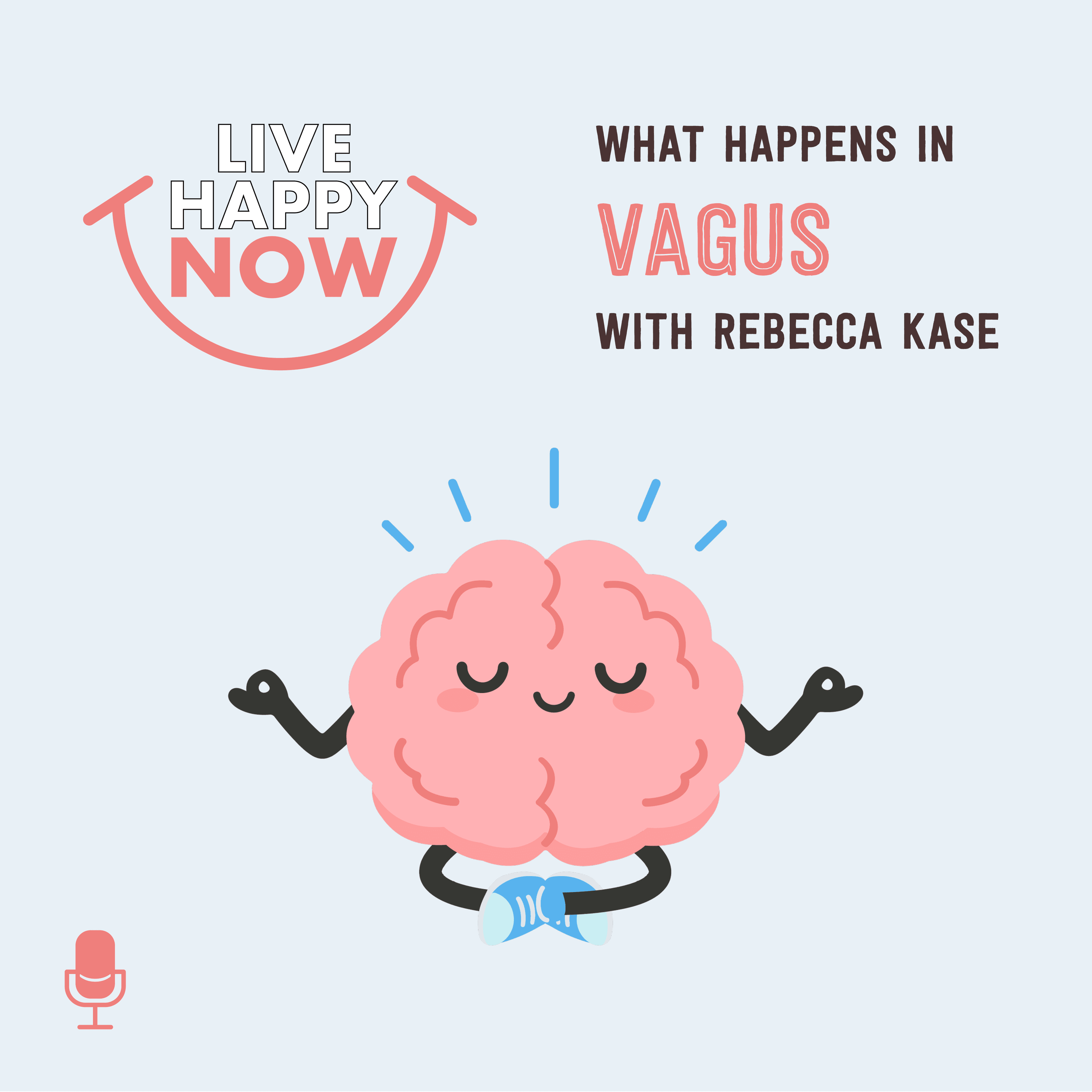 What Happens in Vagus With Rebecca Kase - Live Happy Now cover