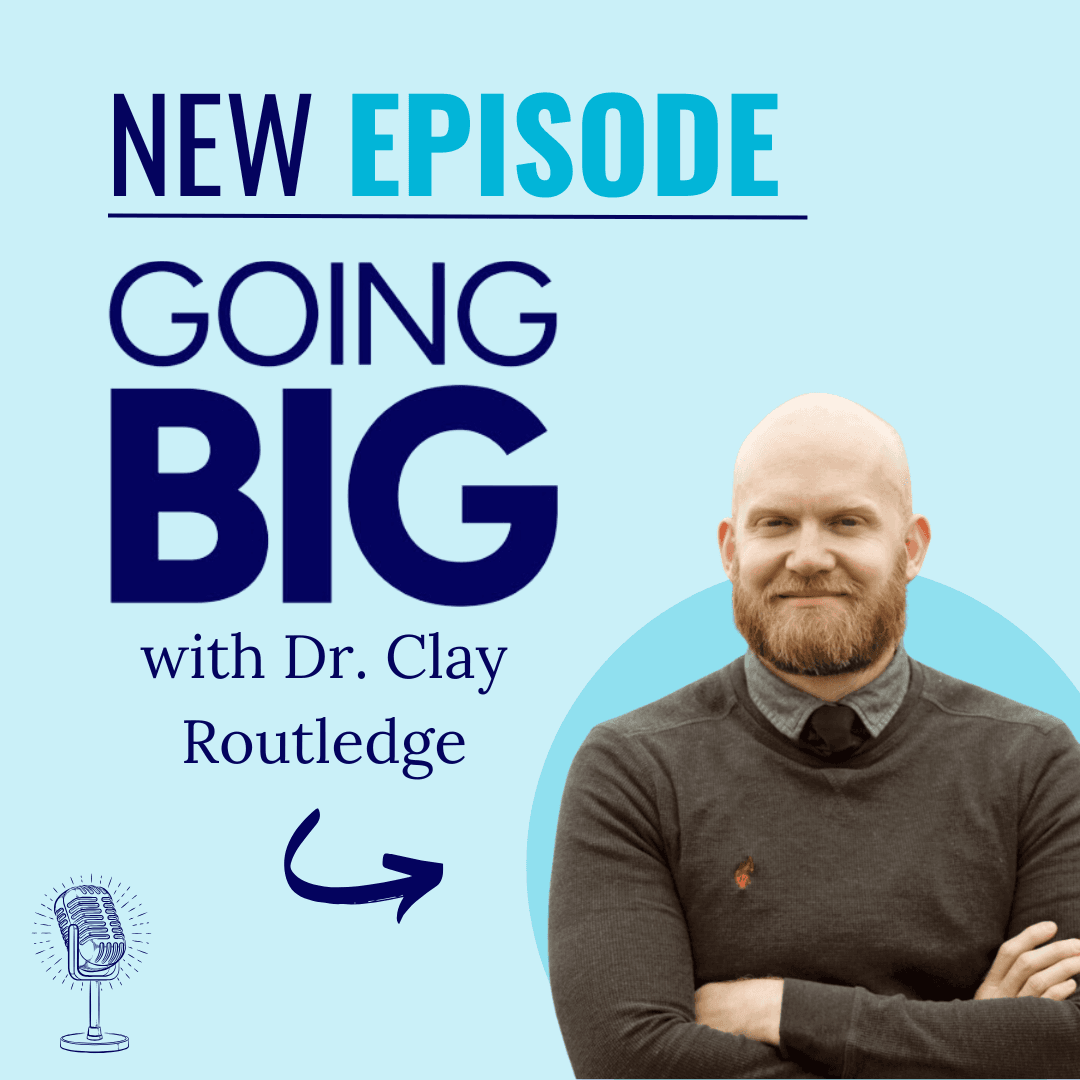 Nostalgia as a Force for Good with Dr. Clay Routledge - Going Big! with Kevin Gentry cover