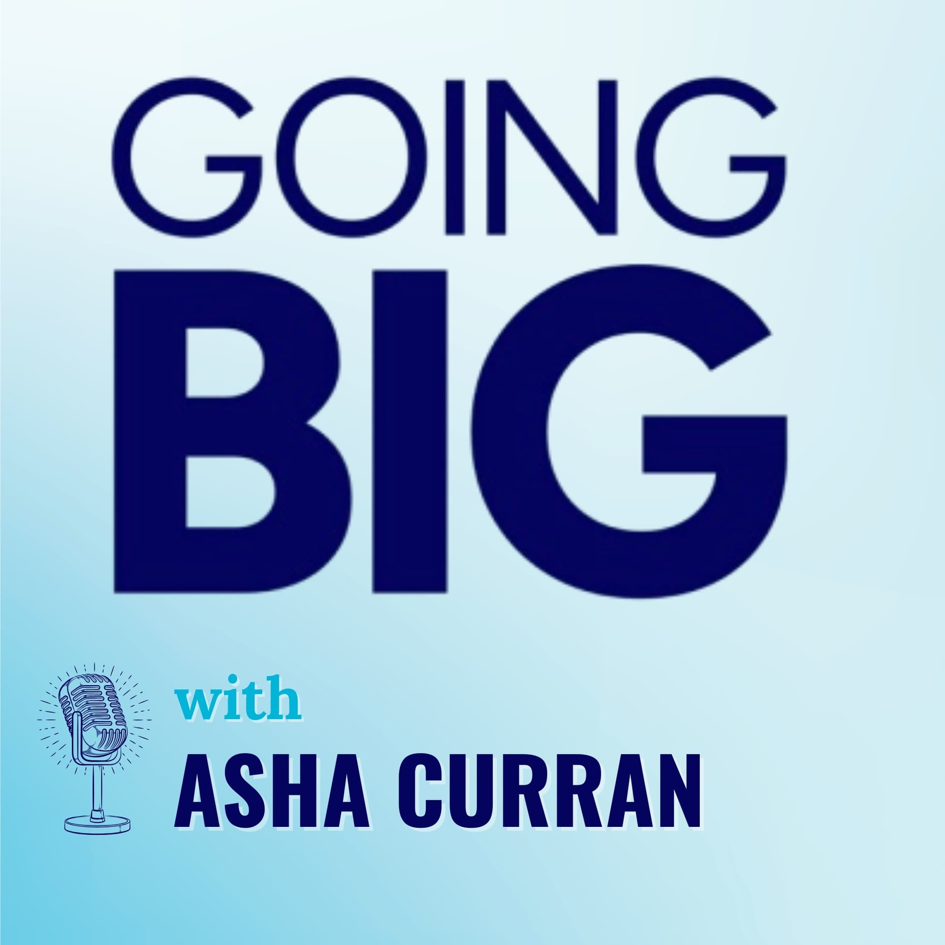 Going Big with Asha Curran: Building GivingTuesday into a Shared Culture of Generosity — Going Big! with Kevin Gentry cover