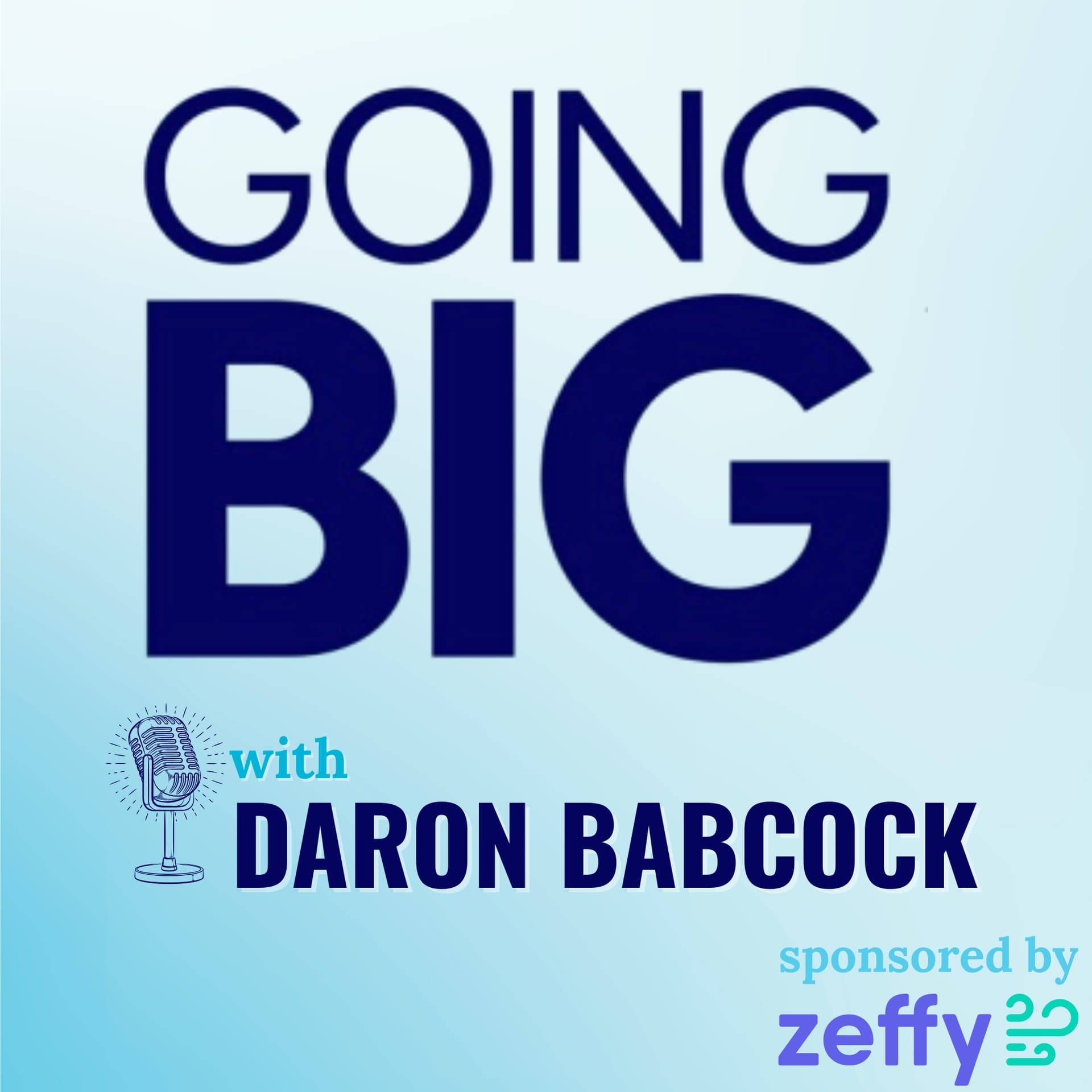 Going Big with Daron Babcock: From Brokenness to Building a National Model for Community - Going Big! with Kevin Gentry cover