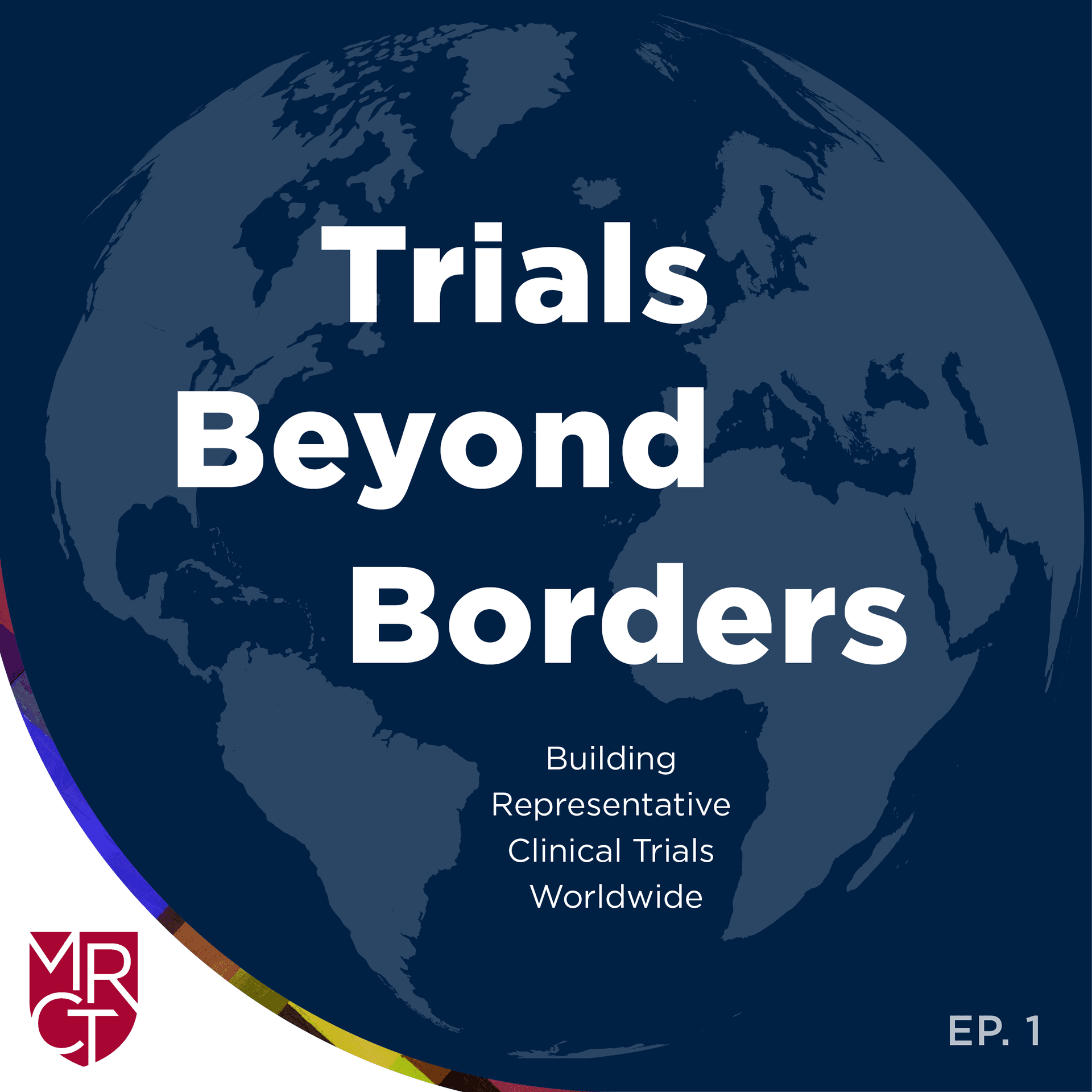 EP 1 - Trials Beyond Borders: CRO Perspective - The MRCT Center Podcast cover