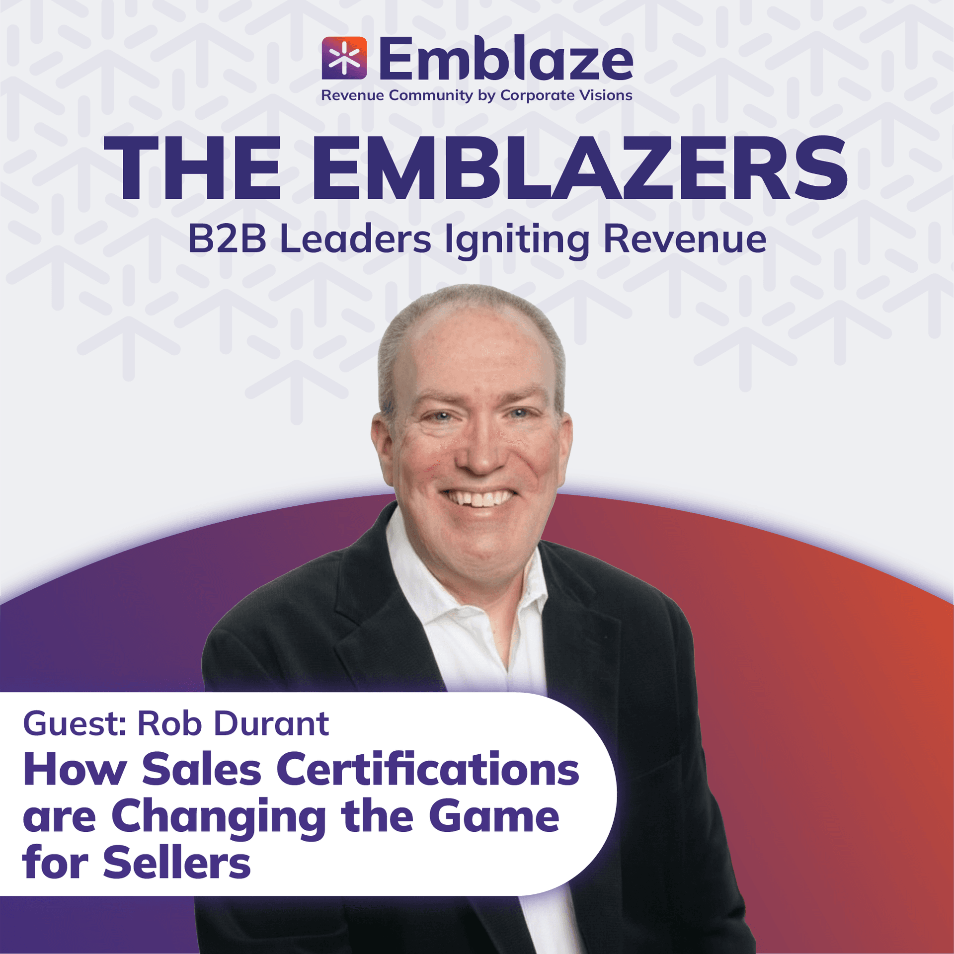 How Sales Certifications are Changing the Game for Sellers - The Emblazers Show cover