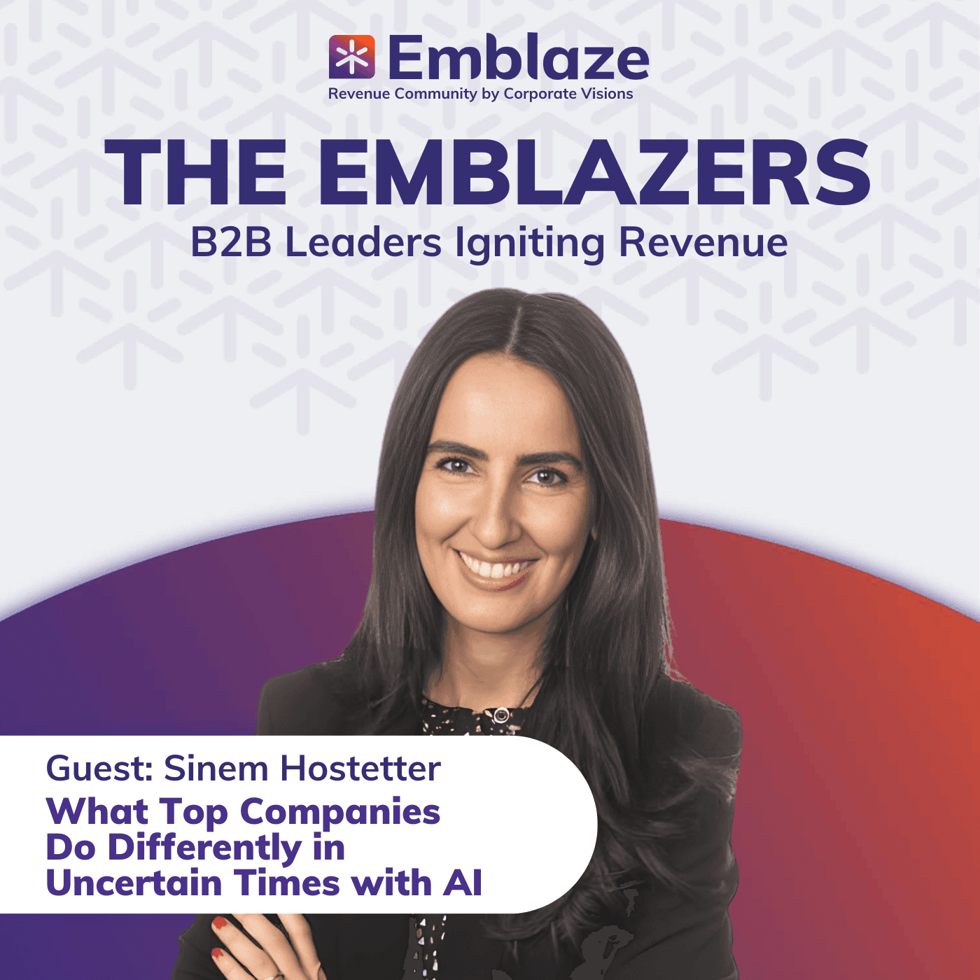 What Top Companies Do Differently in Uncertain Times with AI - The Emblazers Show cover