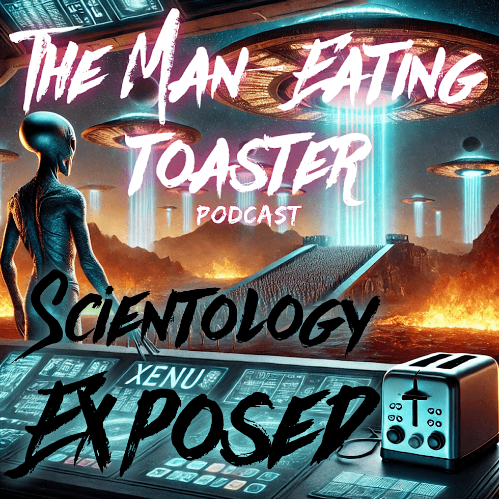 The Man-Eating Toaster- s1e3- Scientology Exposed part 1 - The Dancing Toaster Podcast cover