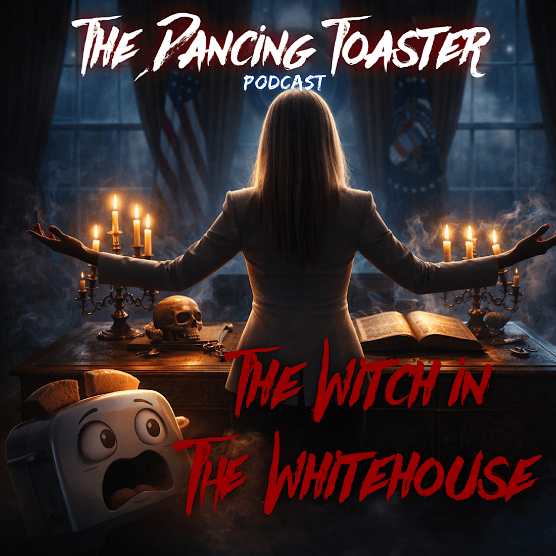 The Witch in the Whitehouse- Ep 51- The Dancing Toaster podcast - The Dancing Toaster Podcast cover