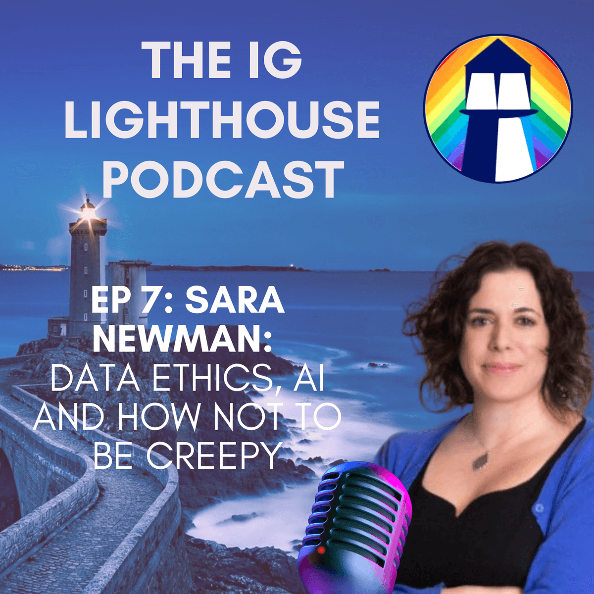 Episode 7: Sara Newman: Data Ethics, AI and how not to be creepy - The Rest is Data cover