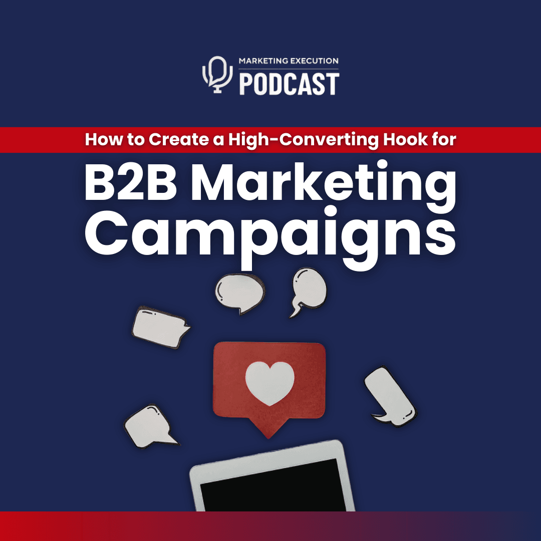 How to Create a High-Converting Hook for B2B Marketing Campaigns - Marketing Execution with Mark Donnigan cover