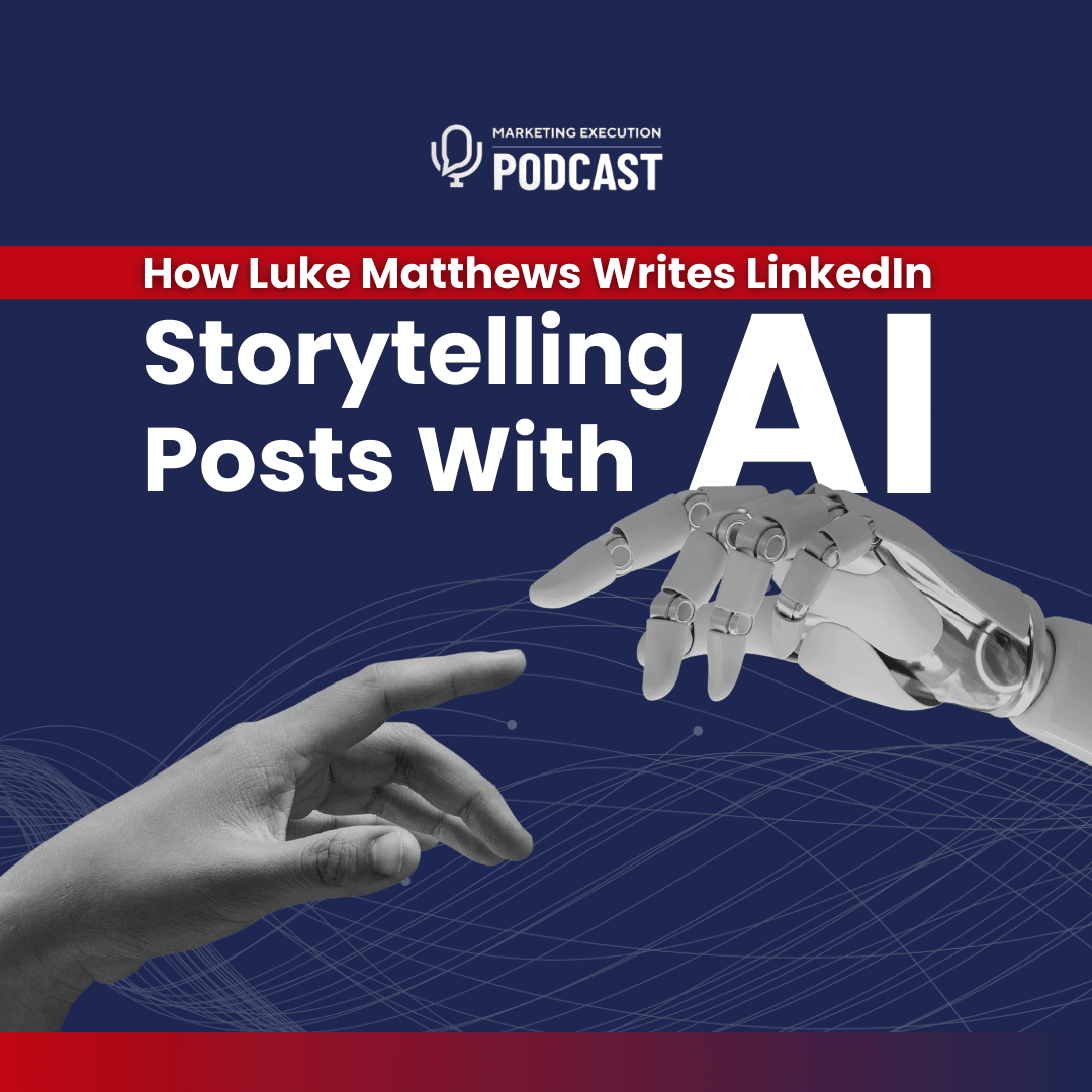 How Luke Matthews Writes LinkedIn Storytelling Posts With AI - Marketing Execution with Mark Donnigan cover