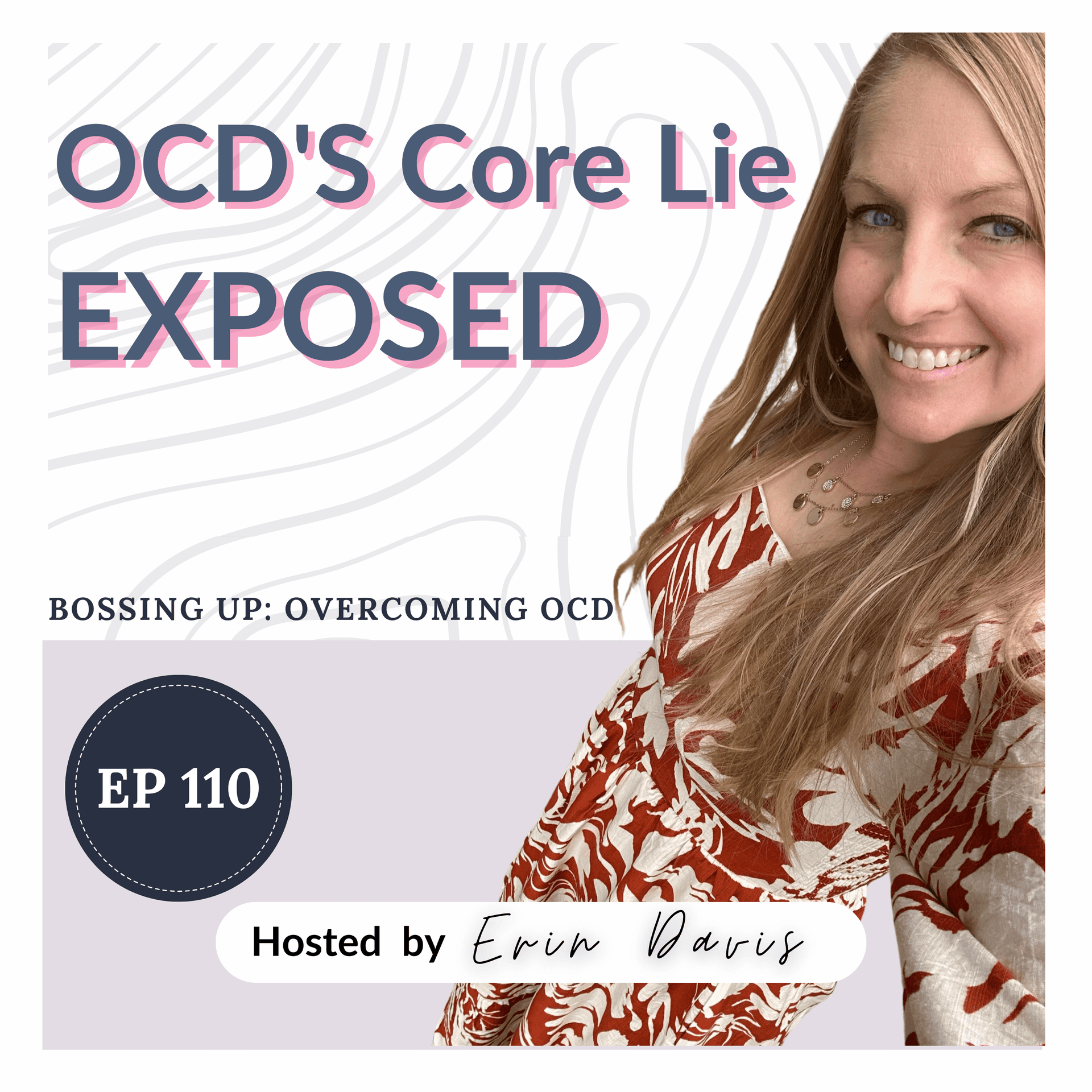 The One Lie OCD Tells You That Keeps You Trapped Forever | Ep 110 - Bossing Up: Overcoming OCD cover